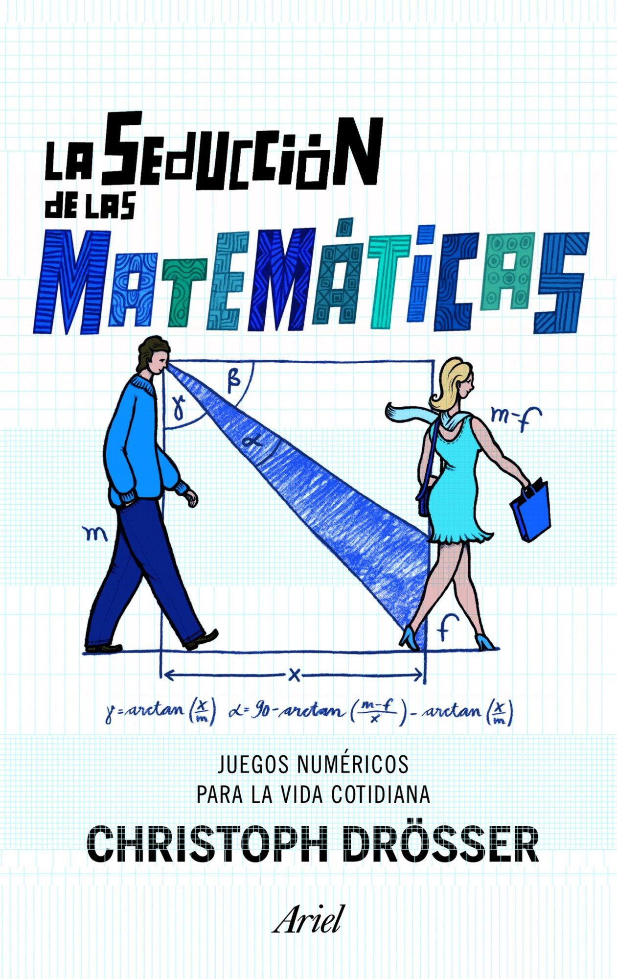 La seducción de las matemáticas: Juegos númericos para la vida cotidiana