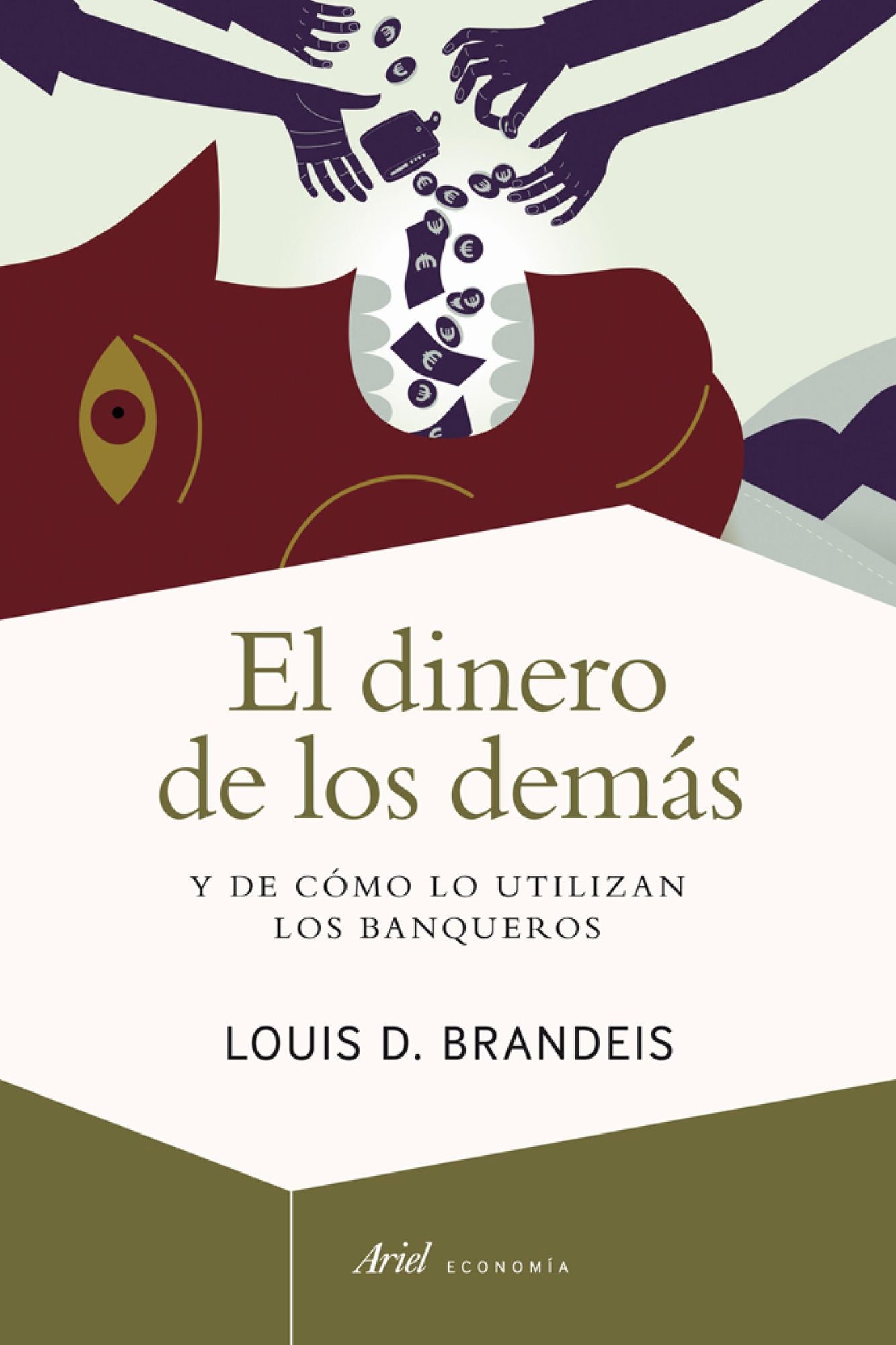 El dinero de los demás: Y de cómo lo utilizan los banqueros