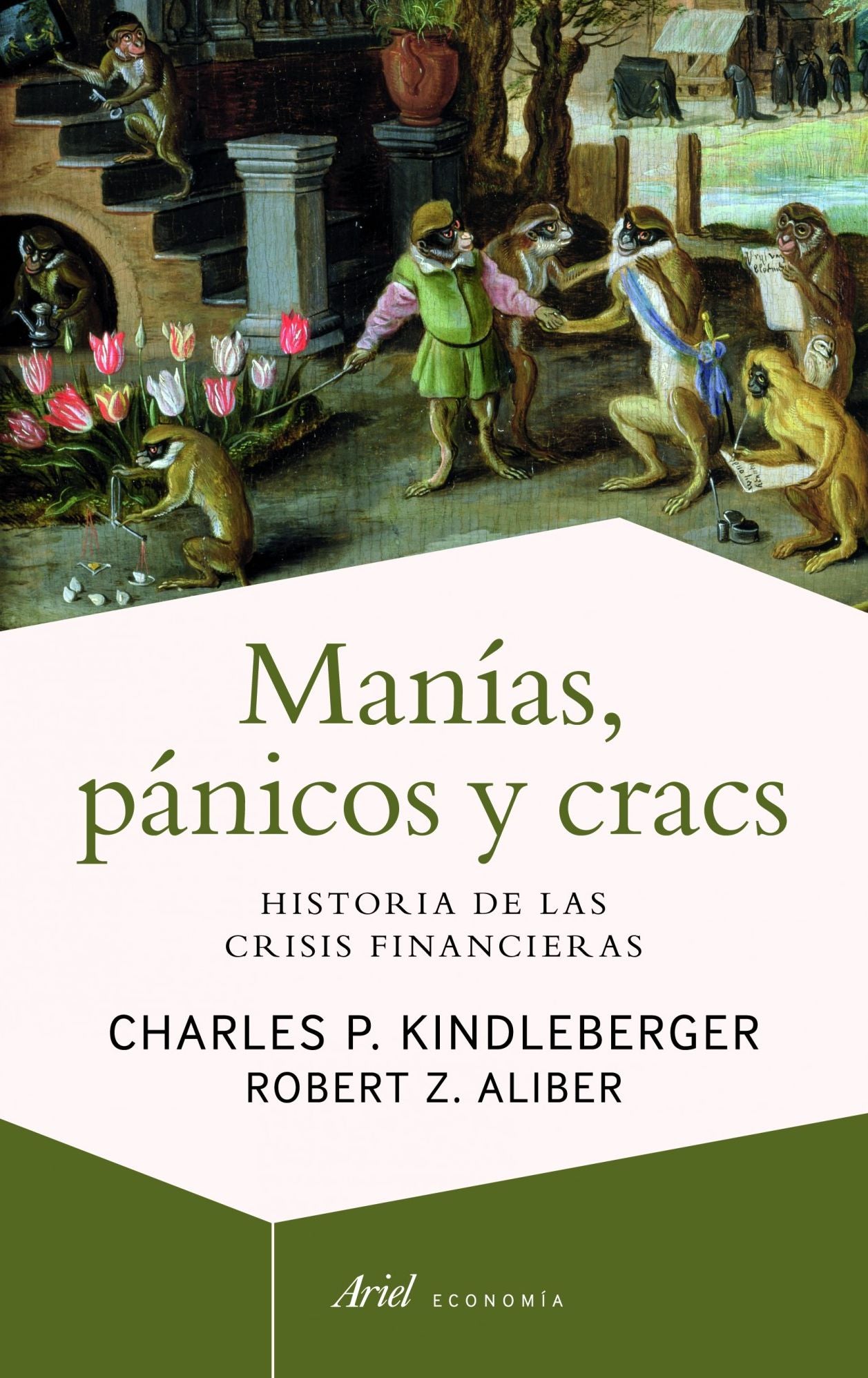 Manías, pánicos y cracs: Historia de las crisis financieras