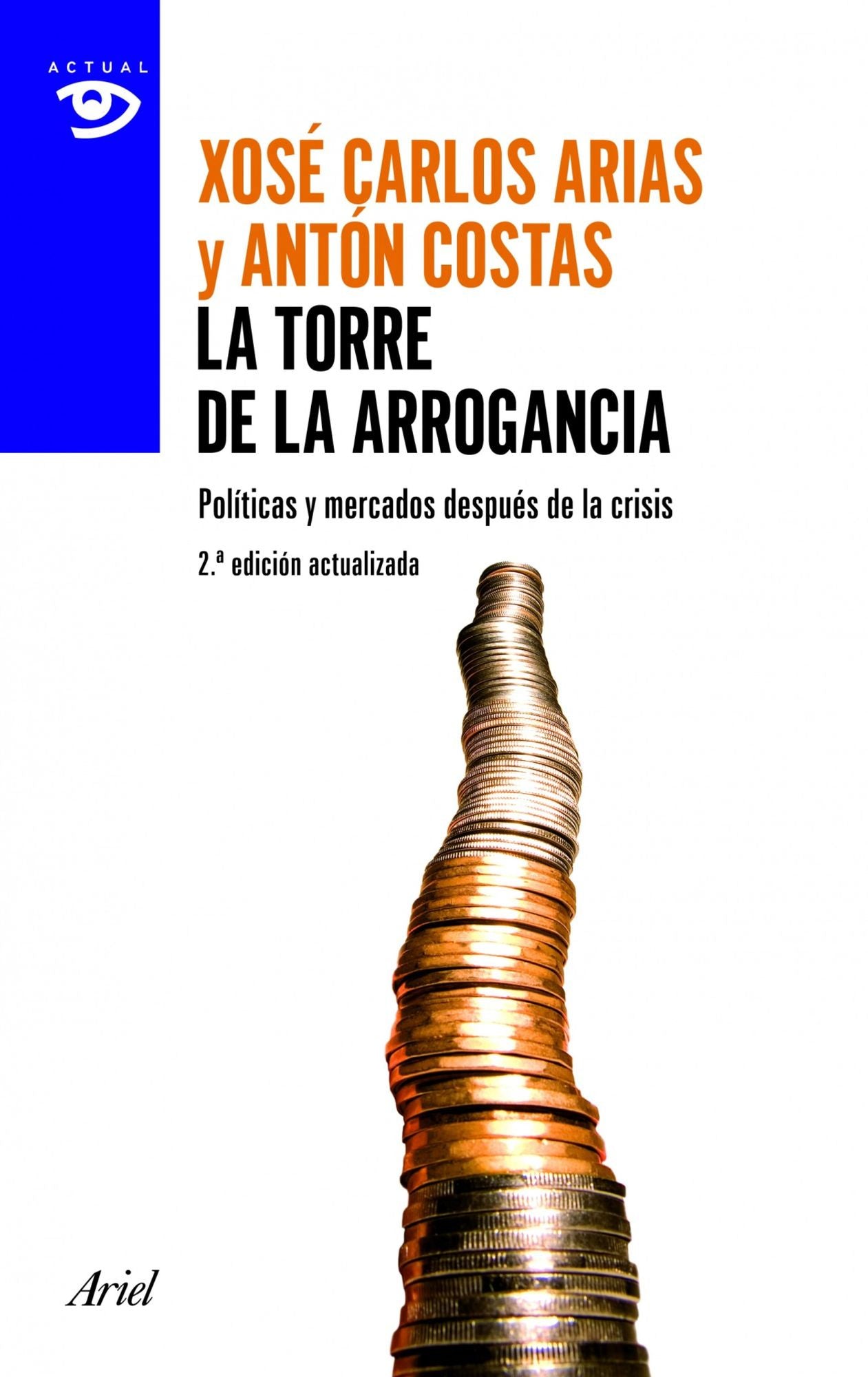 La torre de la arrogancia: Políticas y mercados después de la tormenta