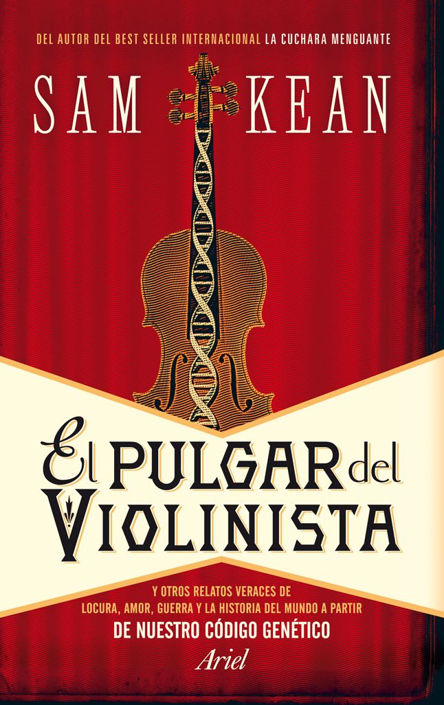 El pulgar del violinista: Y otros relatos veraces de locura, amor, guerra y la historia del mundo a partir de nuestro código genético