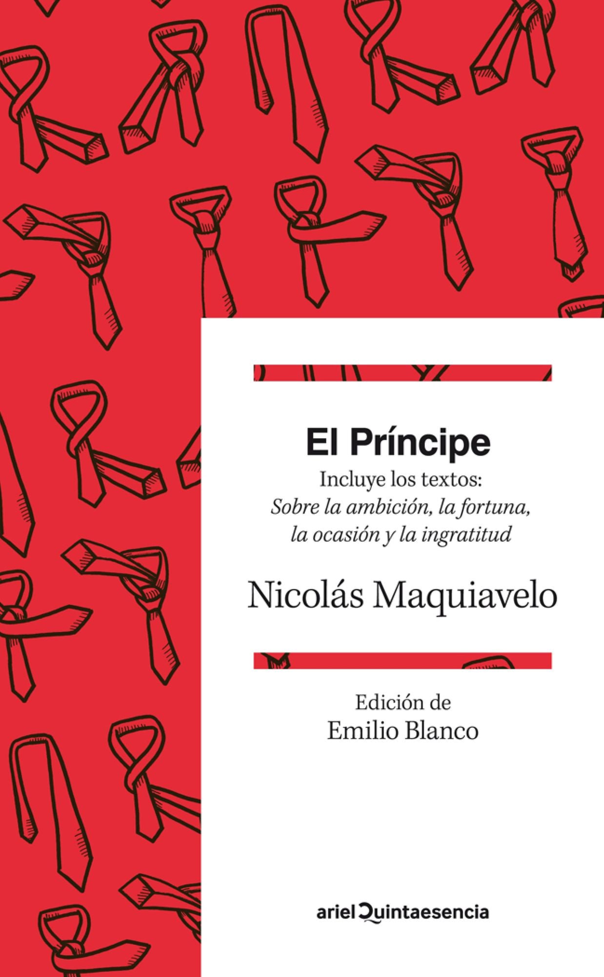 El Príncipe: Incluye los textos: Sobre la ambición, la fortuna, la ocasión y la ingratitud. Traducción y prólogo de Emilio Blanco