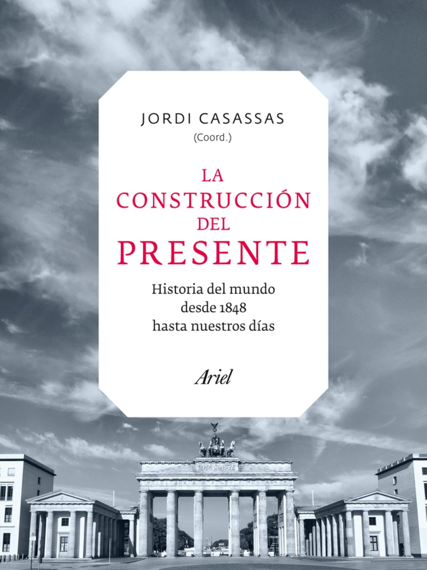 La construcción del presente: El mundo desde 1848 hasta nuestros días