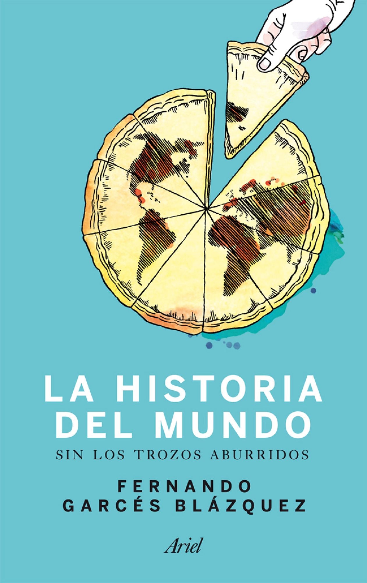 Historia del mundo sin los trozos aburridos: Un paseo por la historia del mundo a través de los momentos más paradójicos de la humanidad