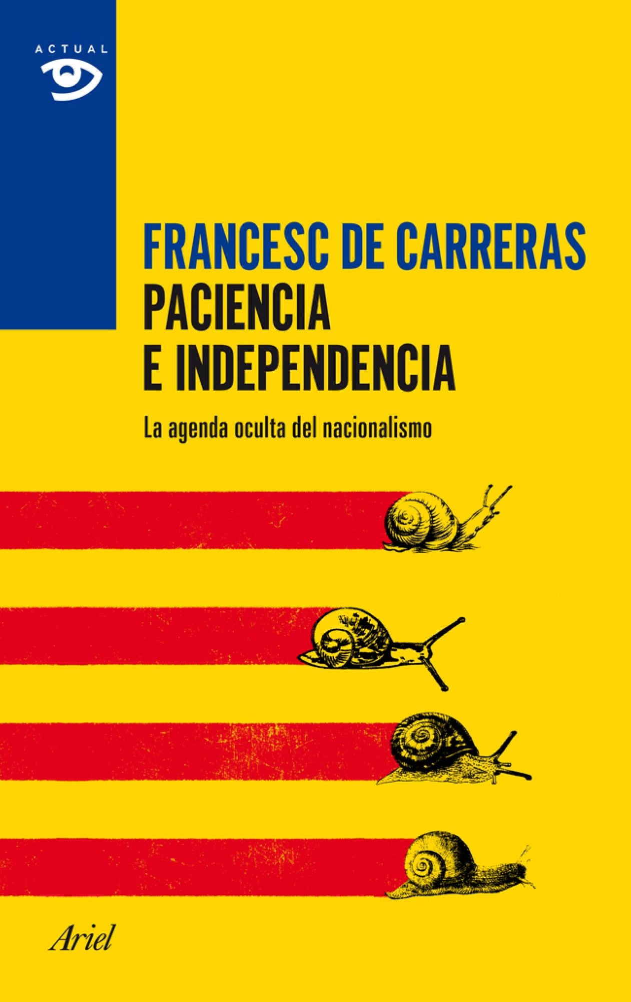 Paciencia e independencia: La agenda oculta del nacionalismo