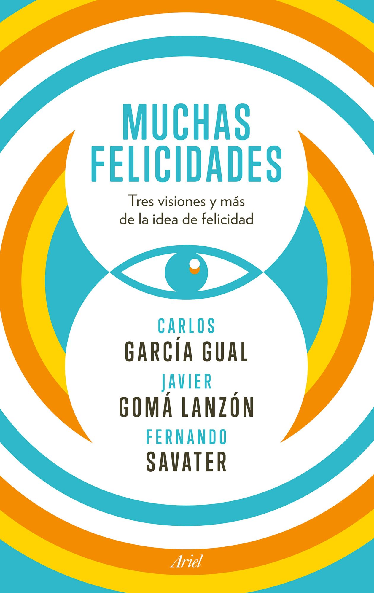 Muchas felicidades: Tres visiones y más de la idea de felicidad