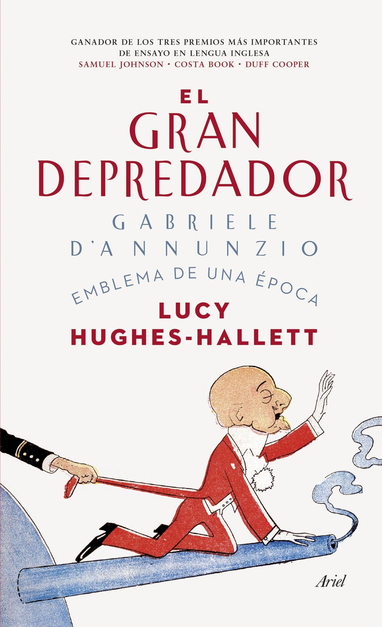 El gran depredador: Gabriele d'Annunzio. Emblema de una época