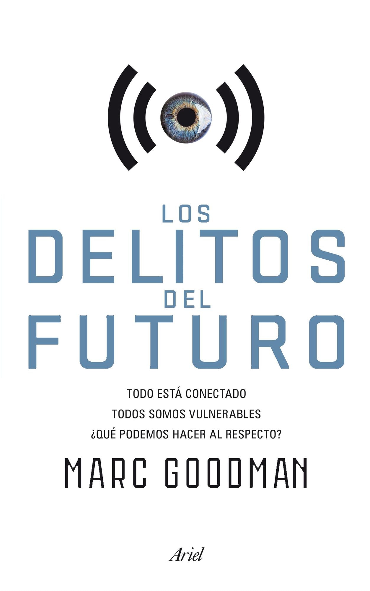 Los delitos del futuro: Todo está conectado, todos somos vulnerables, qué podemos hacer al respecto?