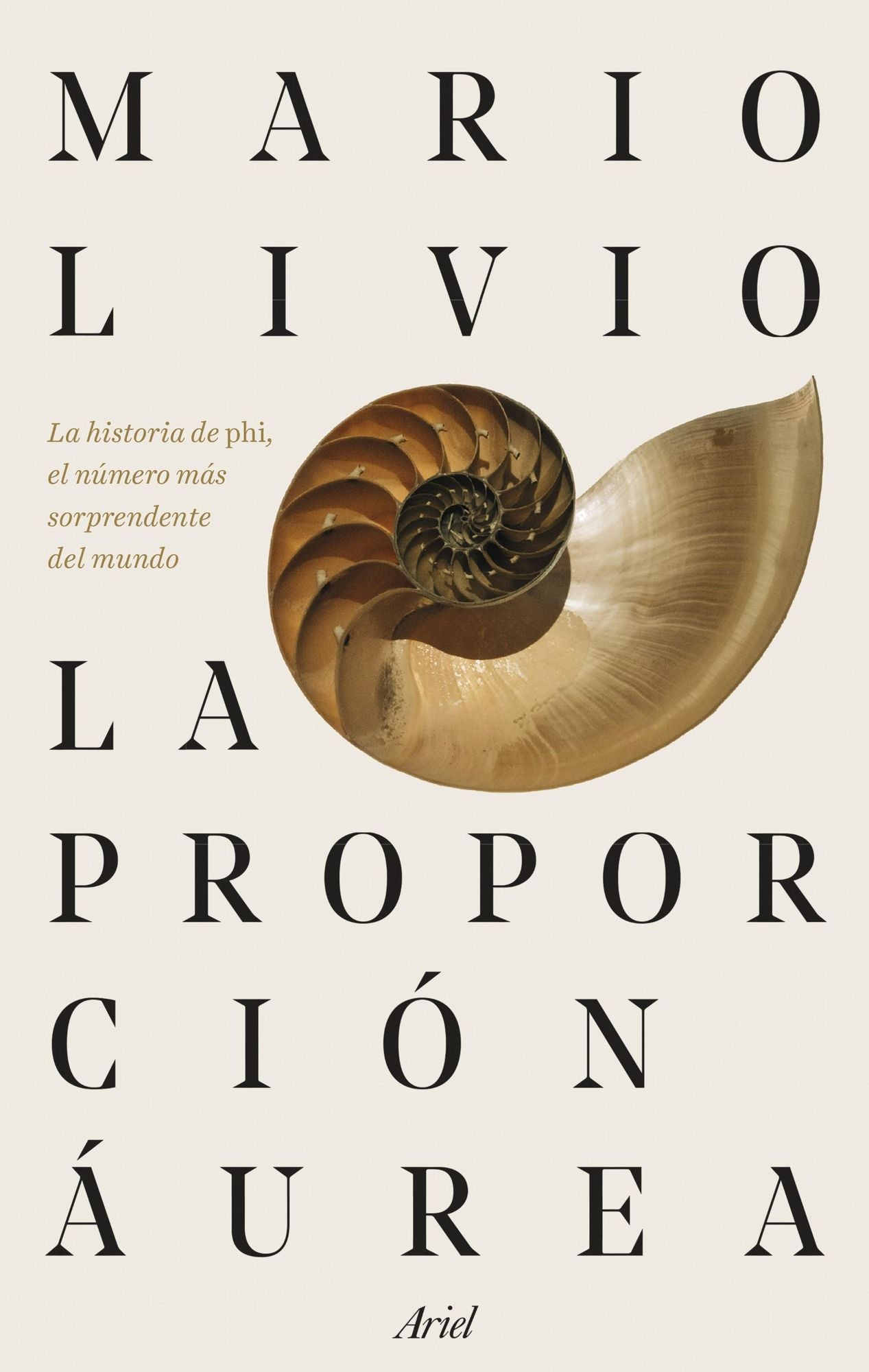 La proporción áurea: La historia de Phi, el número más sorprendente del mundo