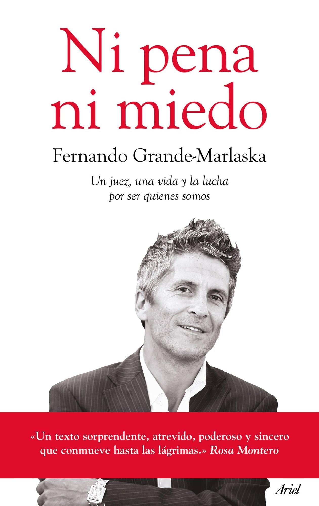 Ni pena ni miedo: Un juez, una vida y la lucha por ser quienes somos