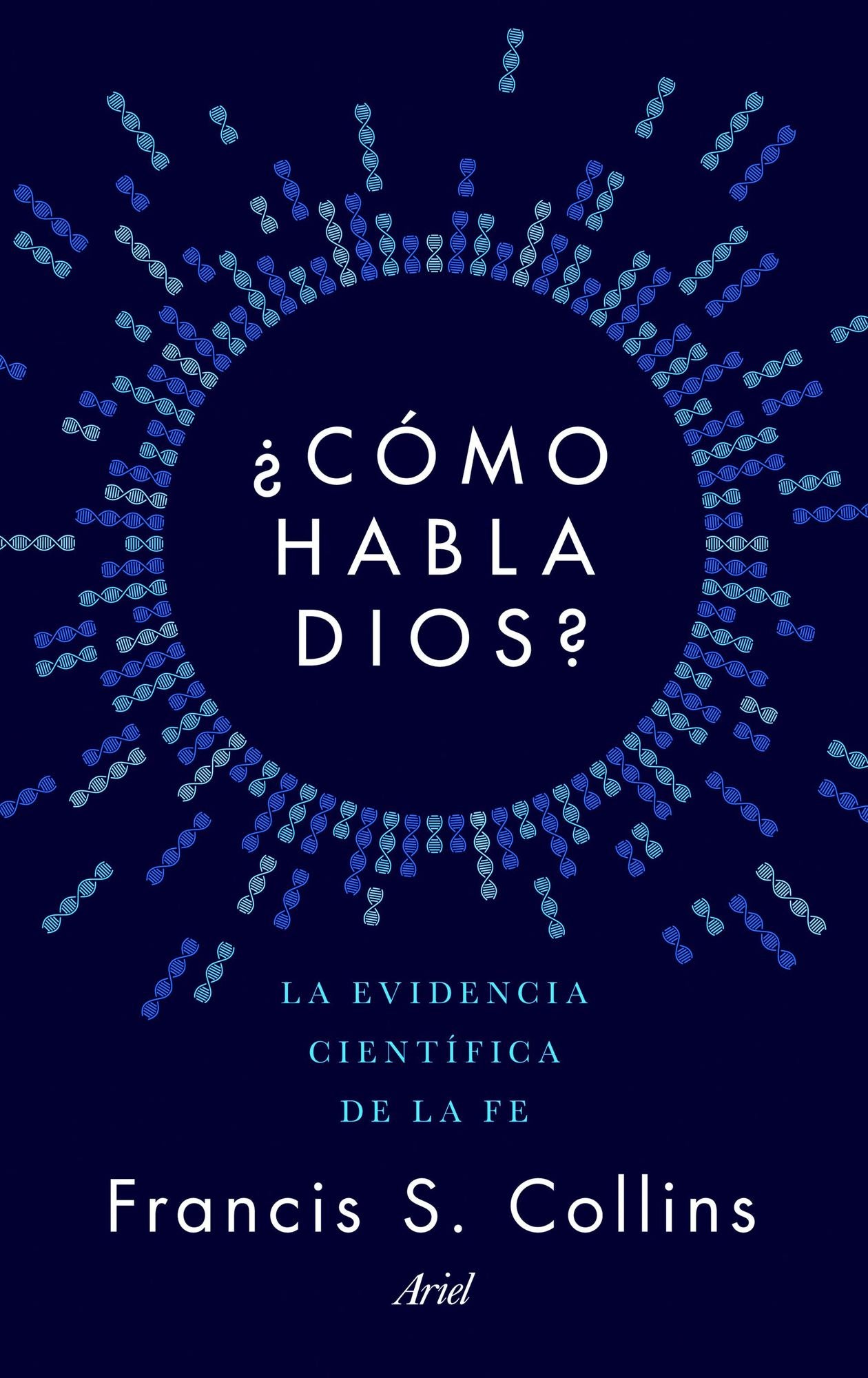 Cómo habla Dios?: La evidencia científica de la fe