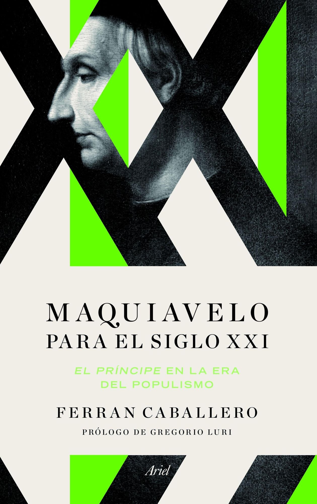 Maquiavelo para el siglo XXI: El príncipe en la era del populismo
