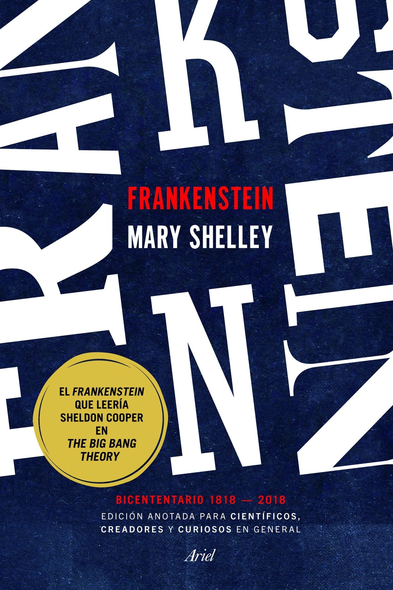 Frankenstein. Edición anotada para científicos, creadores y curiosos en general: Bicentenario 1818-2018