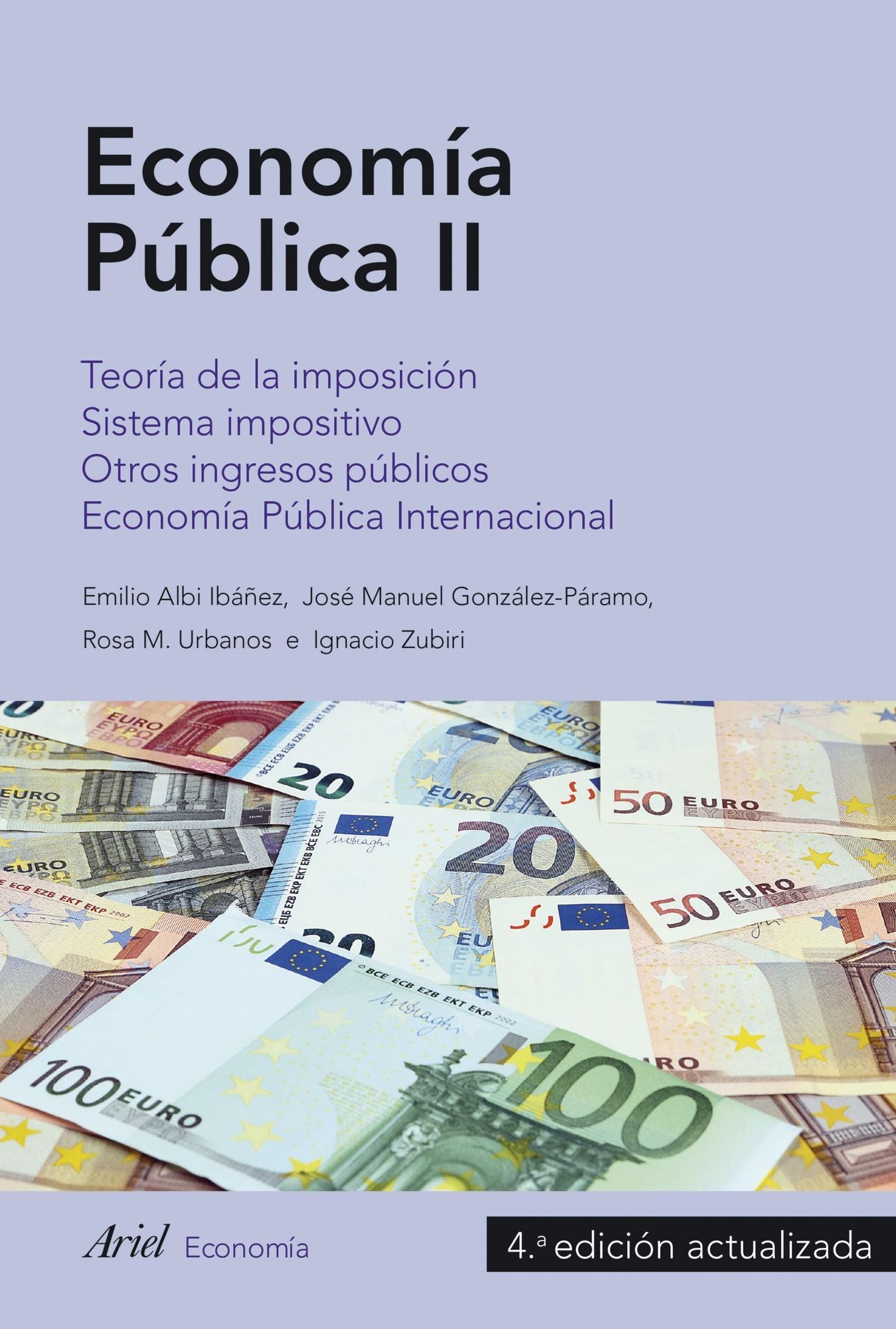 Economía Pública II: Teoría de la imposición. Sistema impositivo. Otros ingresos públicos. Economía Pública Internacional