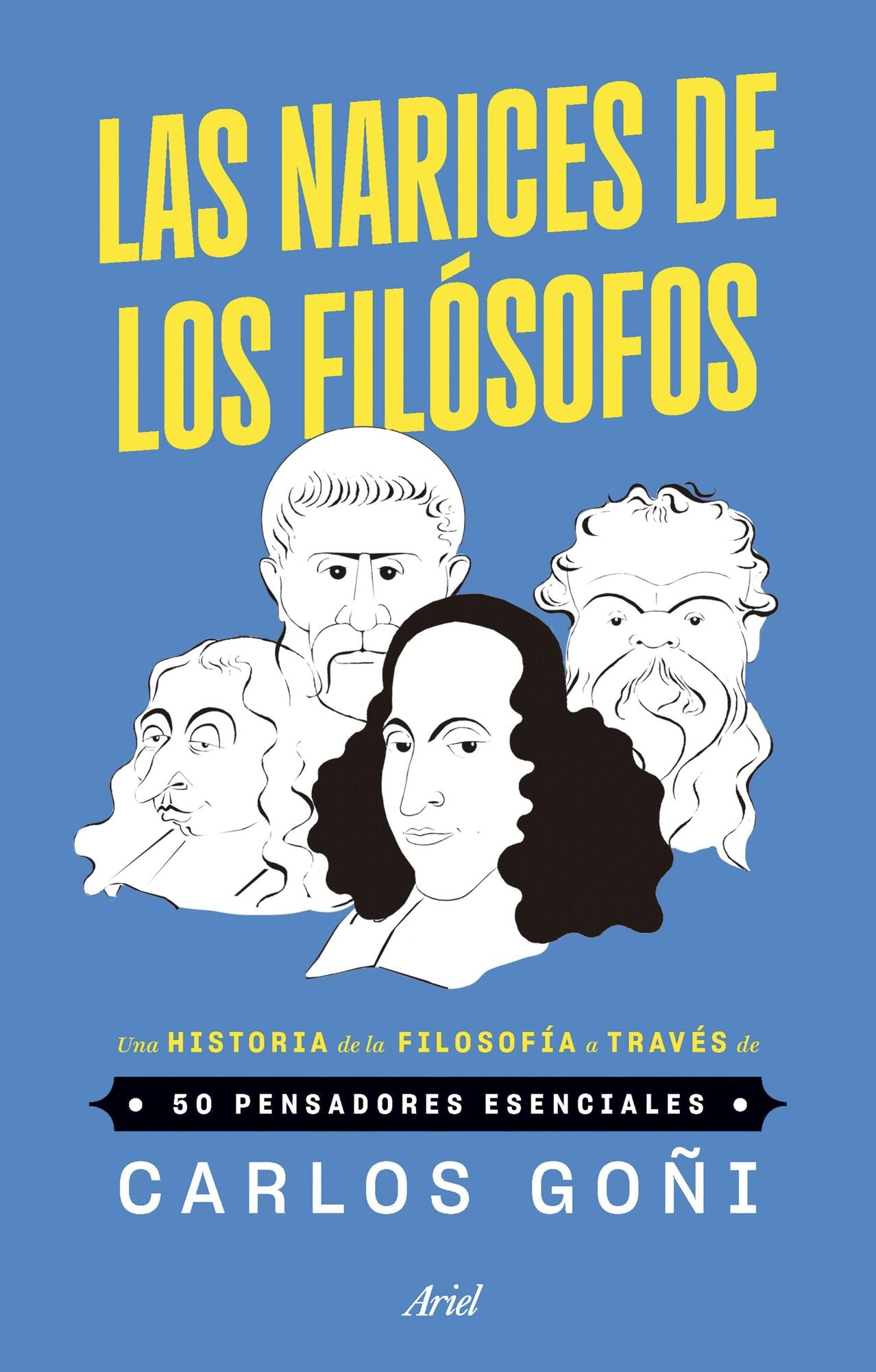 Las narices de los filósofos: Una historia de la filosofía a través de 50 pensadores esenciales