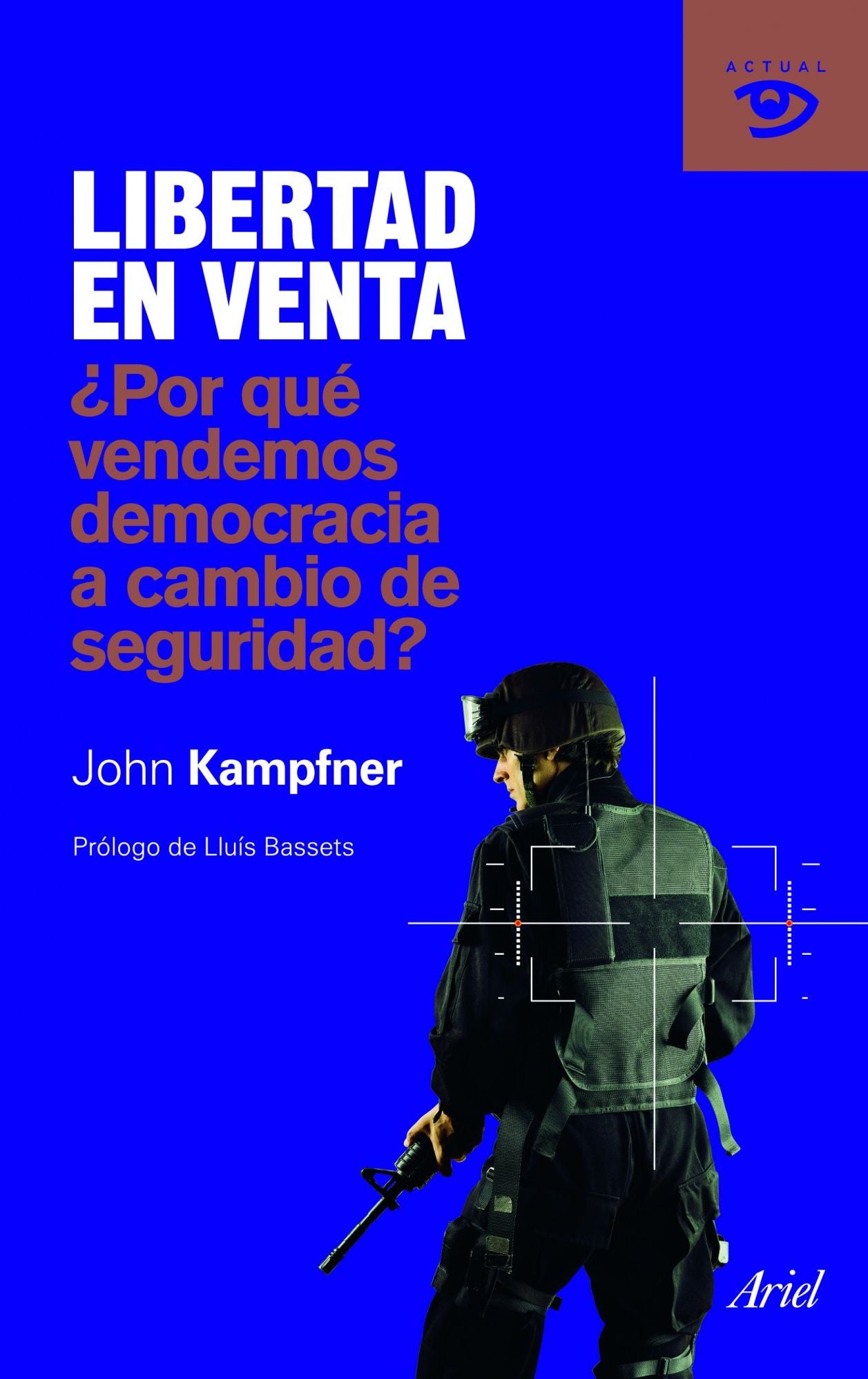 Libertad en venta: Por qué vendemos democracia a cambio de seguridad?