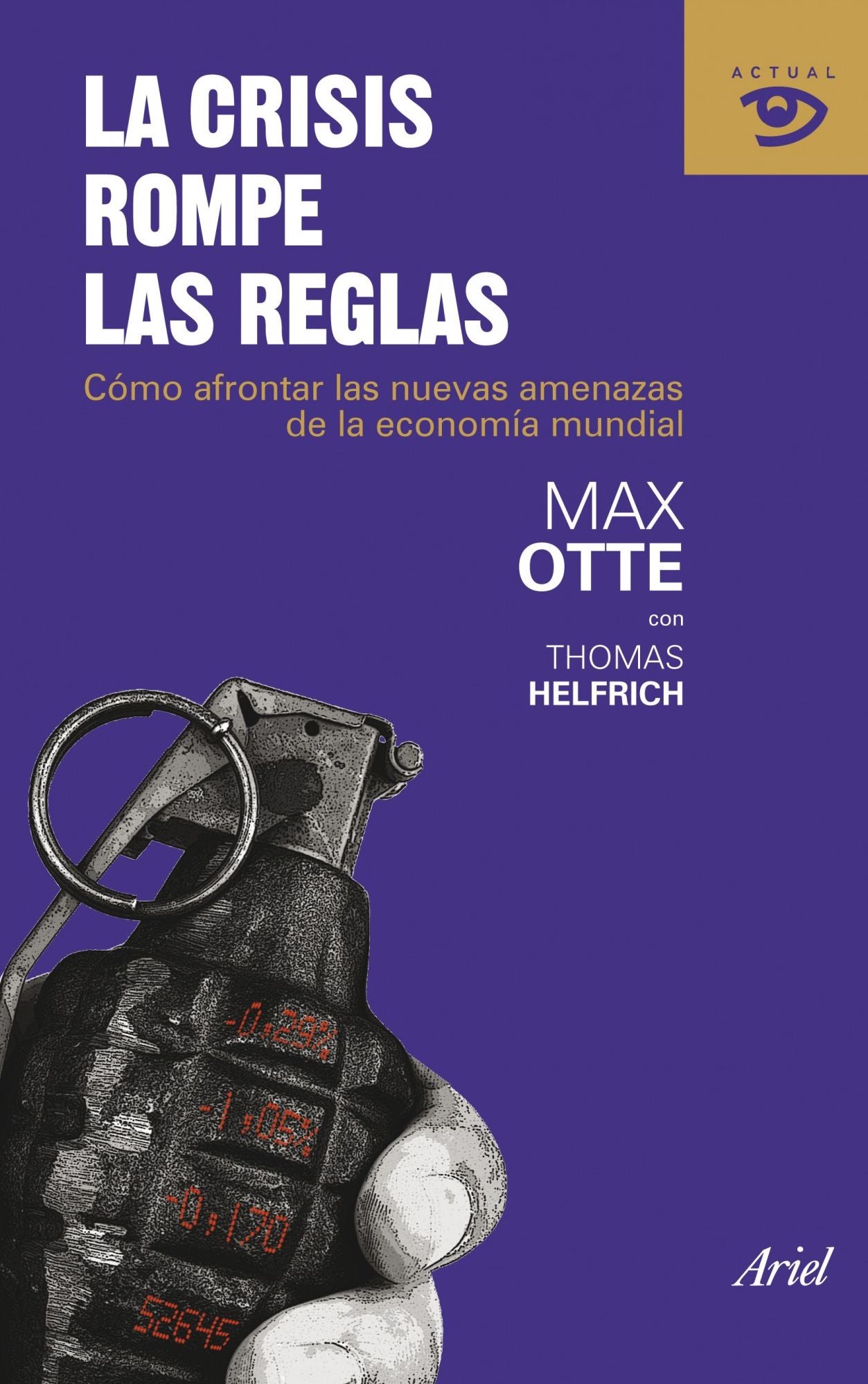 La crisis rompe las reglas: Cómo afrontar las nuevas amenazas de la economía mundial