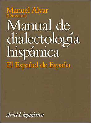 Manual de Dialectología Hispánica: El Español de España