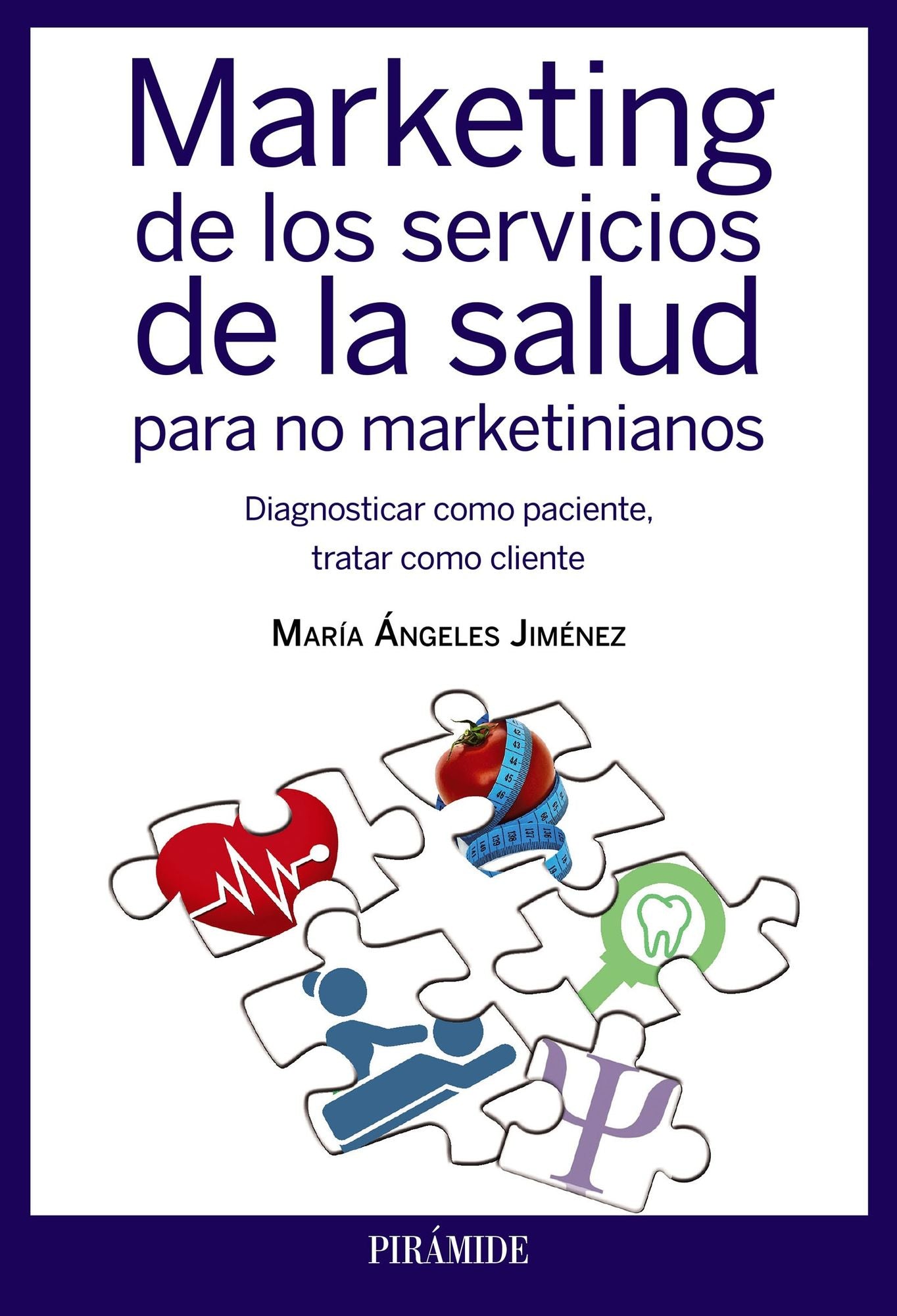 Marketing de los servicios de la salud para no marketinianos