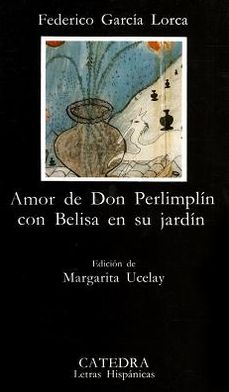 Amor de Don Perlimplin con Belisa en su jardin (The Love of Don Perlimpin with Belisa, in His Garden)