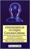 Como Desarrollar Una Maxima Capacidad Cerebral: Un programa total para incrementar su inteligencia