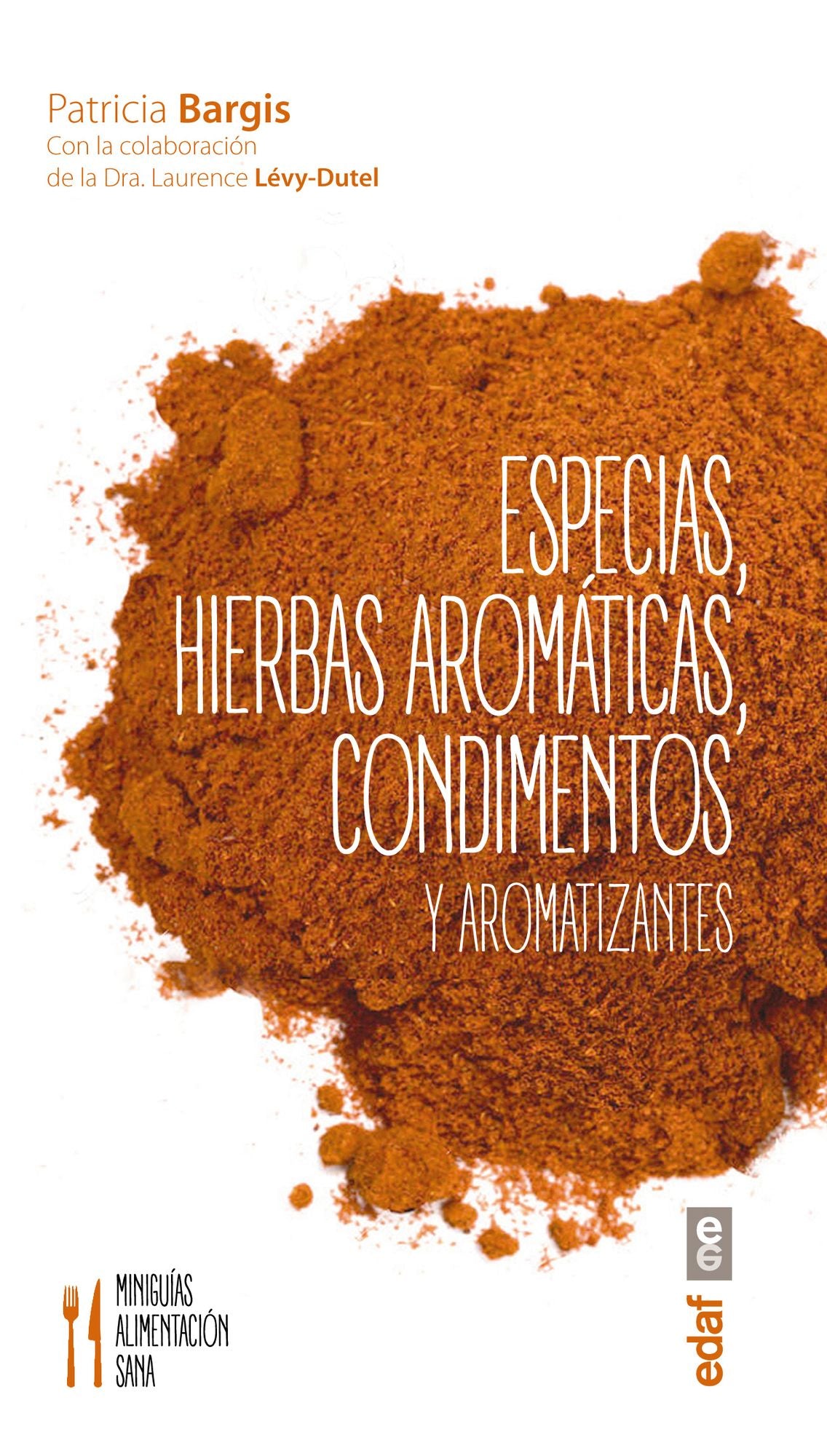 Especias, hierbas aromaticas, condimentos y aromatizantes