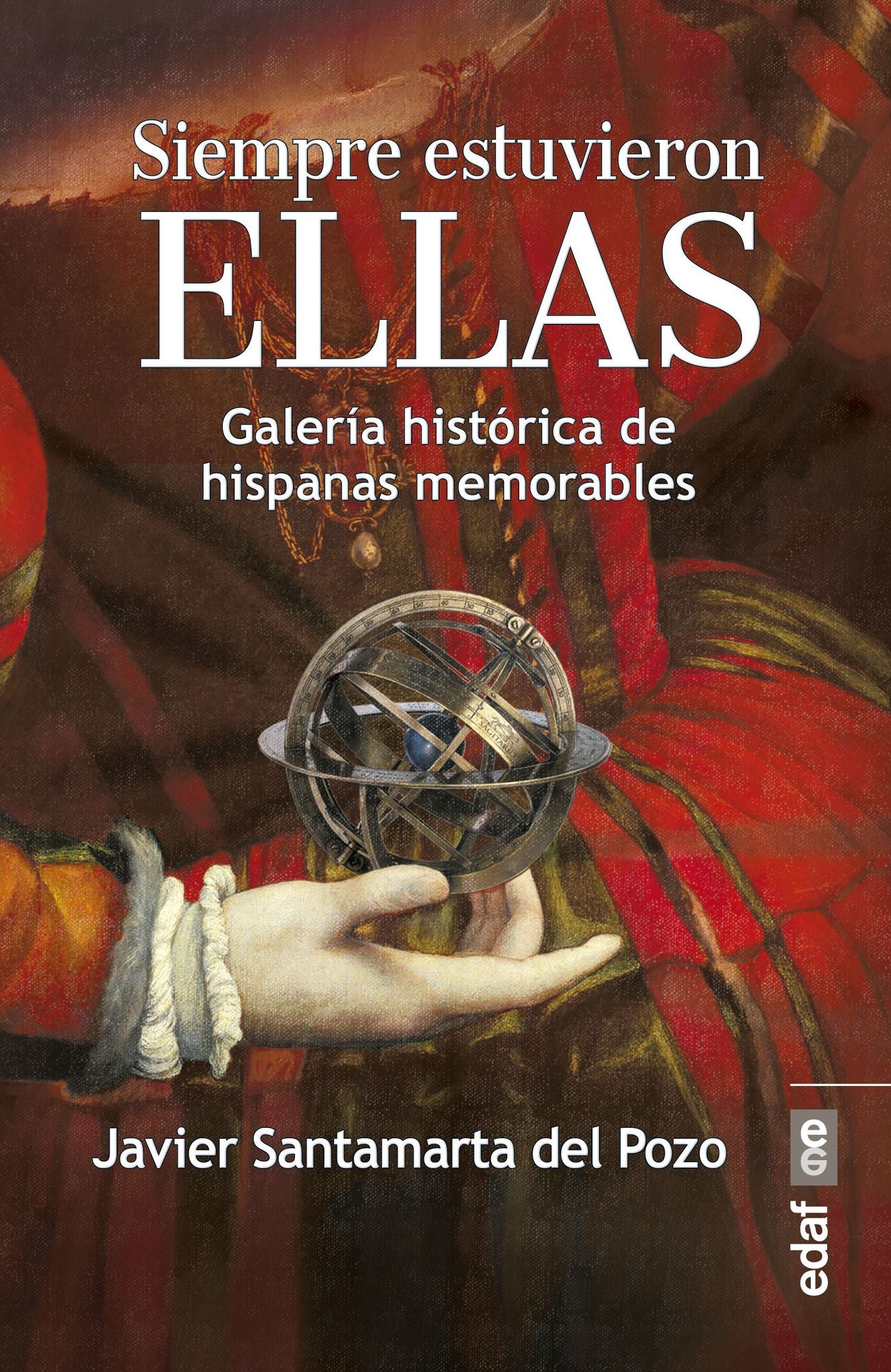 Siempre estuvieron ellas / Woman Were Always There : Galeria Historica De Hispanas Memorables