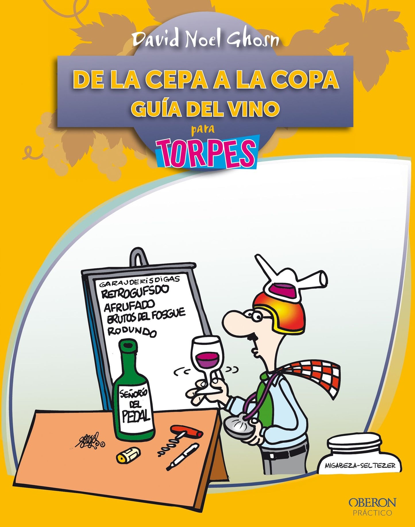 De la cepa a la copa. Guía del Vino