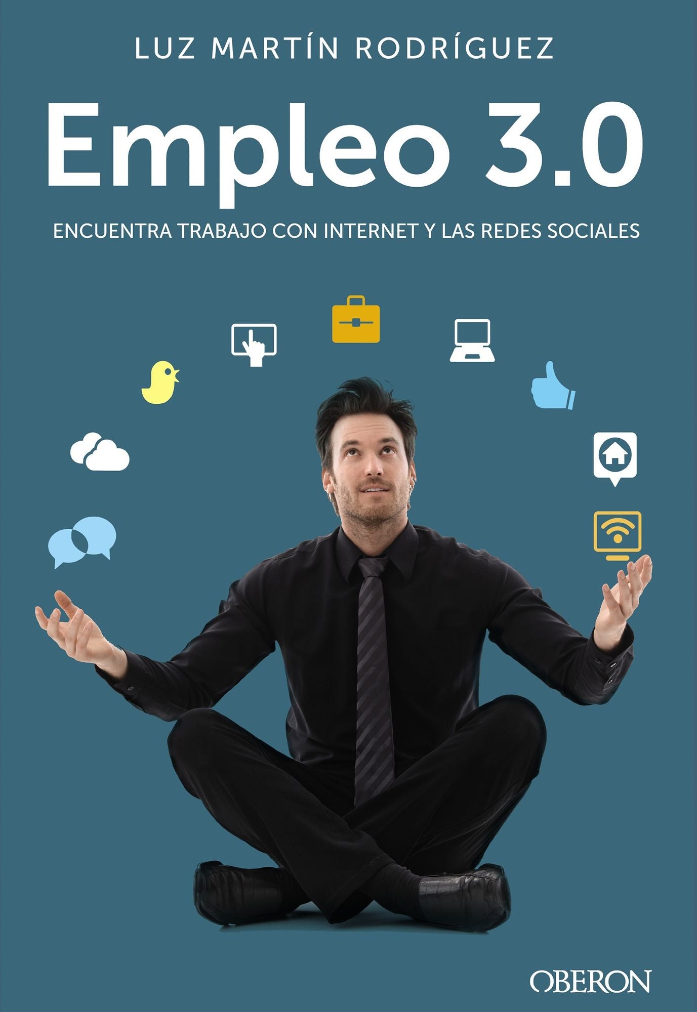 Empleo 3.0. Encuentra trabajo con Internet y las redes sociales