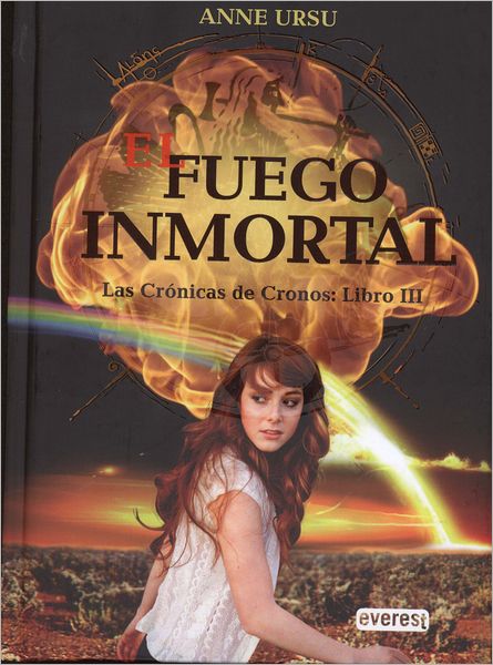 El fuego inmortal. Las cronicas de cronos: Libro III