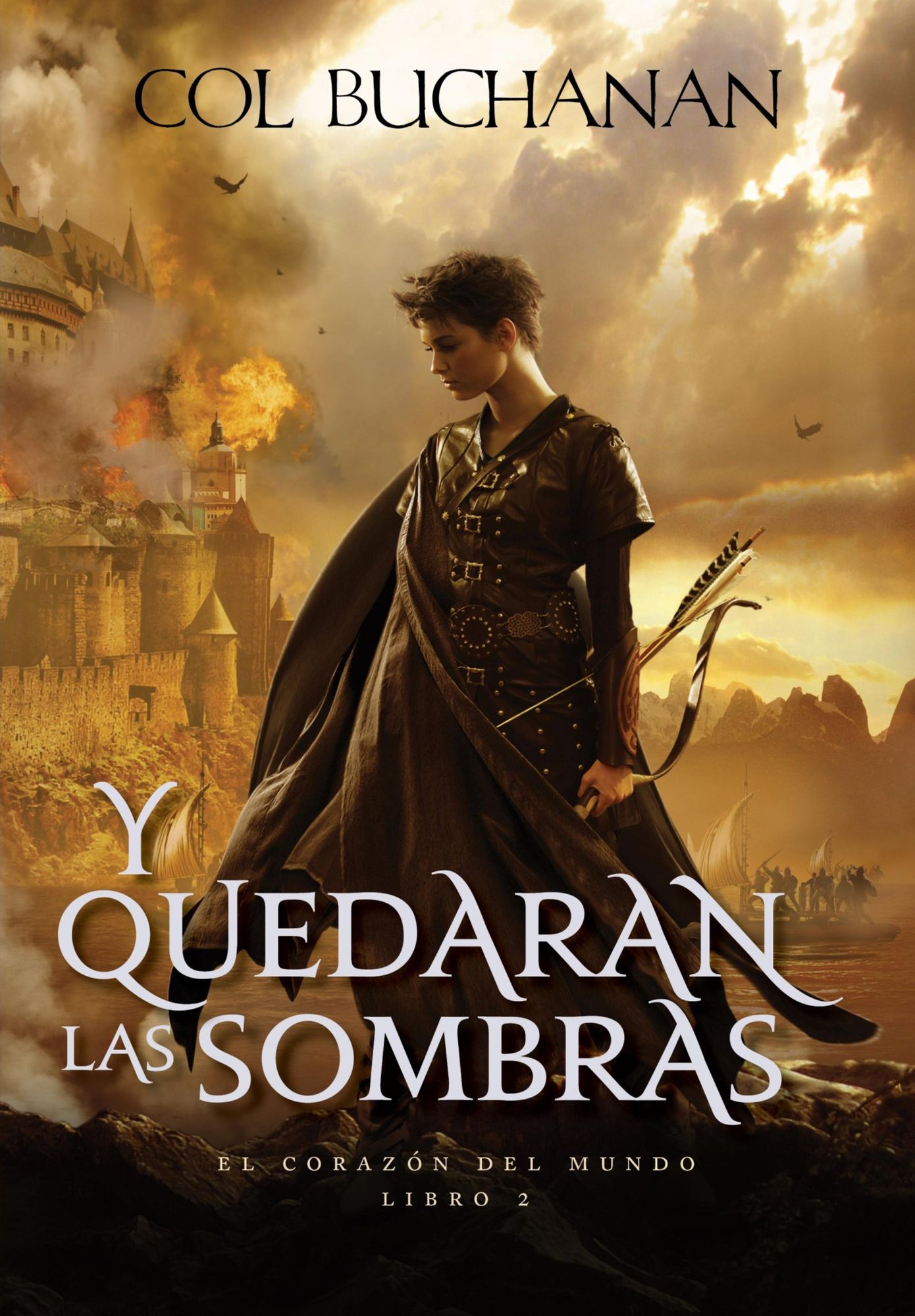 Y quedarán las sombras: El corazoón del mundo. Libro segundo