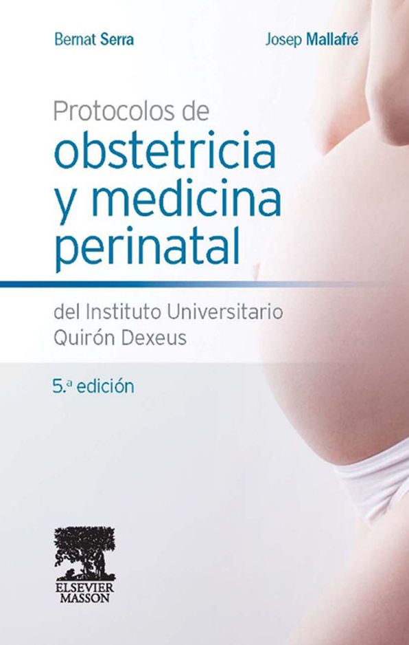Protocolos de obstetricia y medicina perinatal del Instituto Universitario Quirón Dexeus