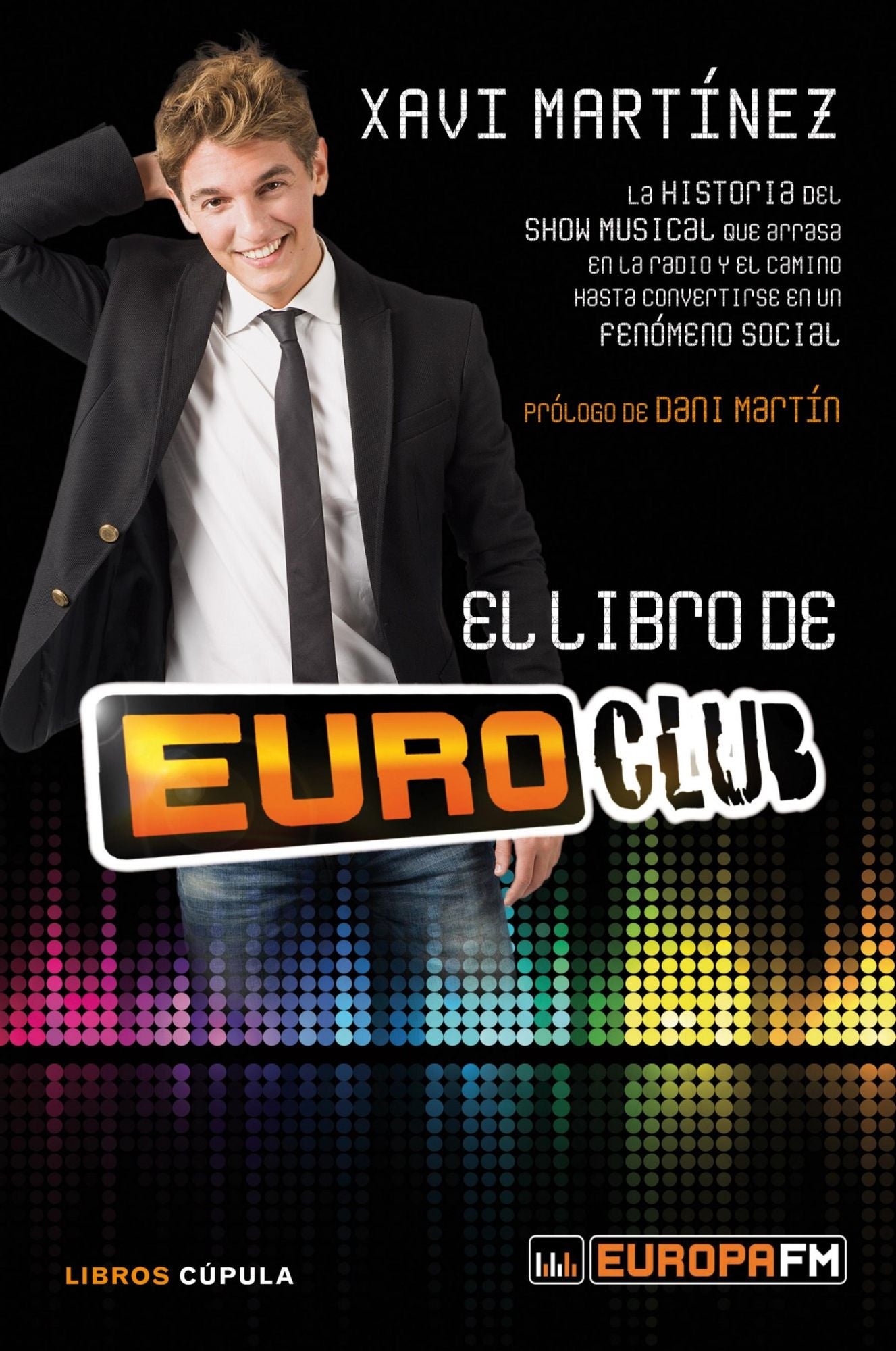 El libro de Euroclub: La historia del show musical que arrasa en la radio y el camino hasta convertirse en un fenómeno social