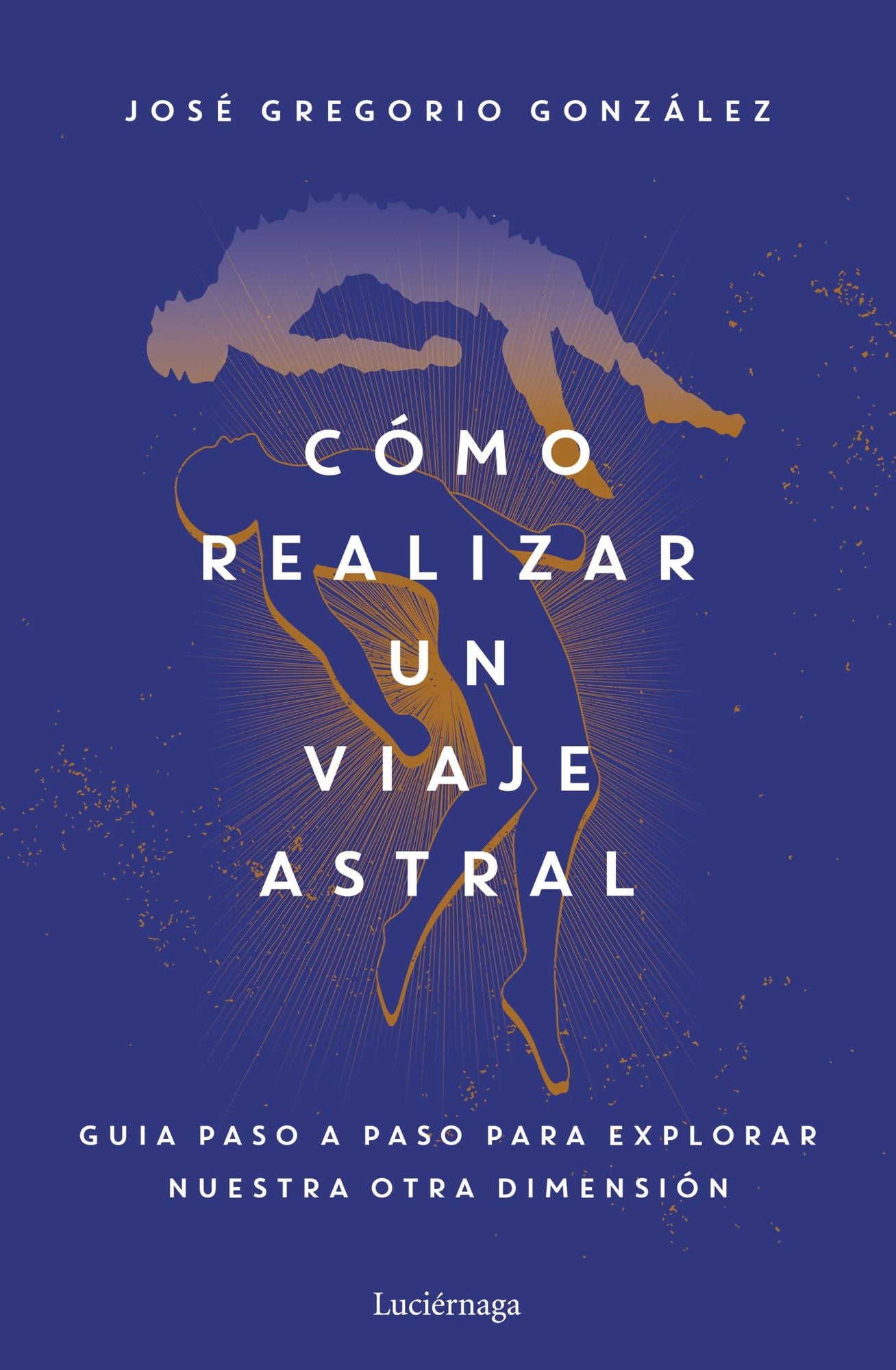 Cómo realizar un viaje astral: Guía para explorar nuestra otra dimensión