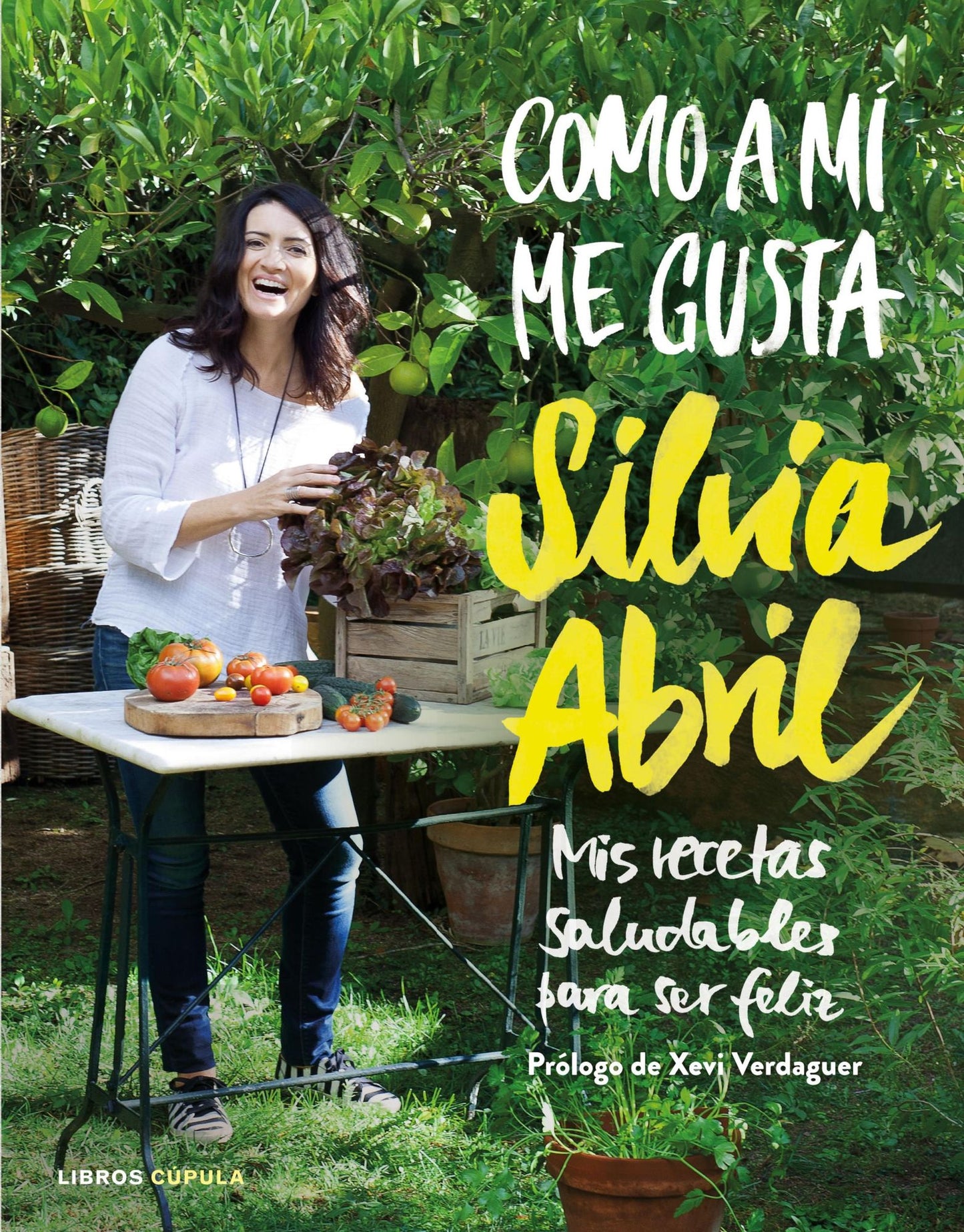 Como a mí me gusta: Mis recetas saludables para ser feliz