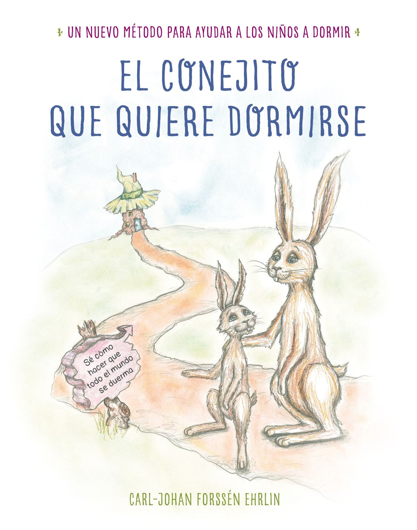 El conejito que quiere dormirse: Un nuevo método para ayudar a los niños a dormir