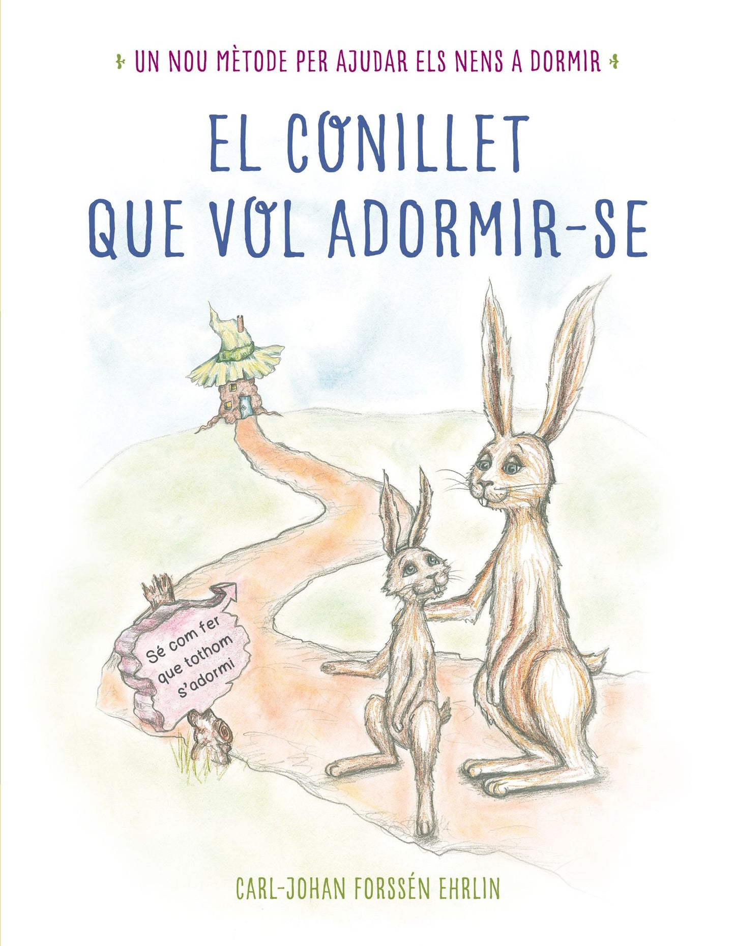 El conillet que vol adormir-se: Un nou mètode per ajudar els nens a dormir