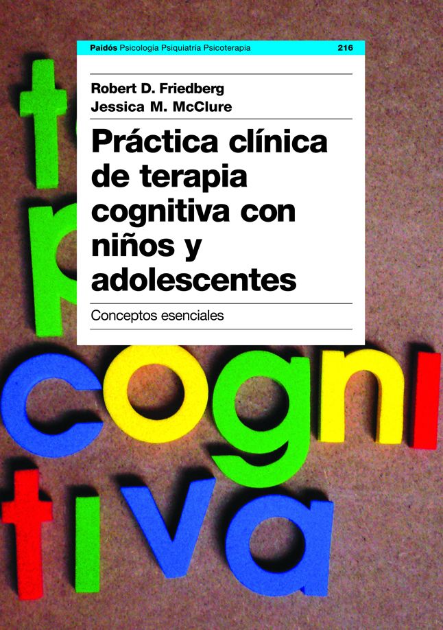 Práctica clínica de terapia cognitiva con niños y adolescentes: Conceptos esenciales