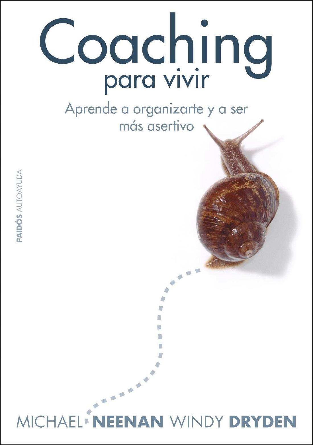 Coaching para vivir: Aprende a organizarte y a ser más asertivo