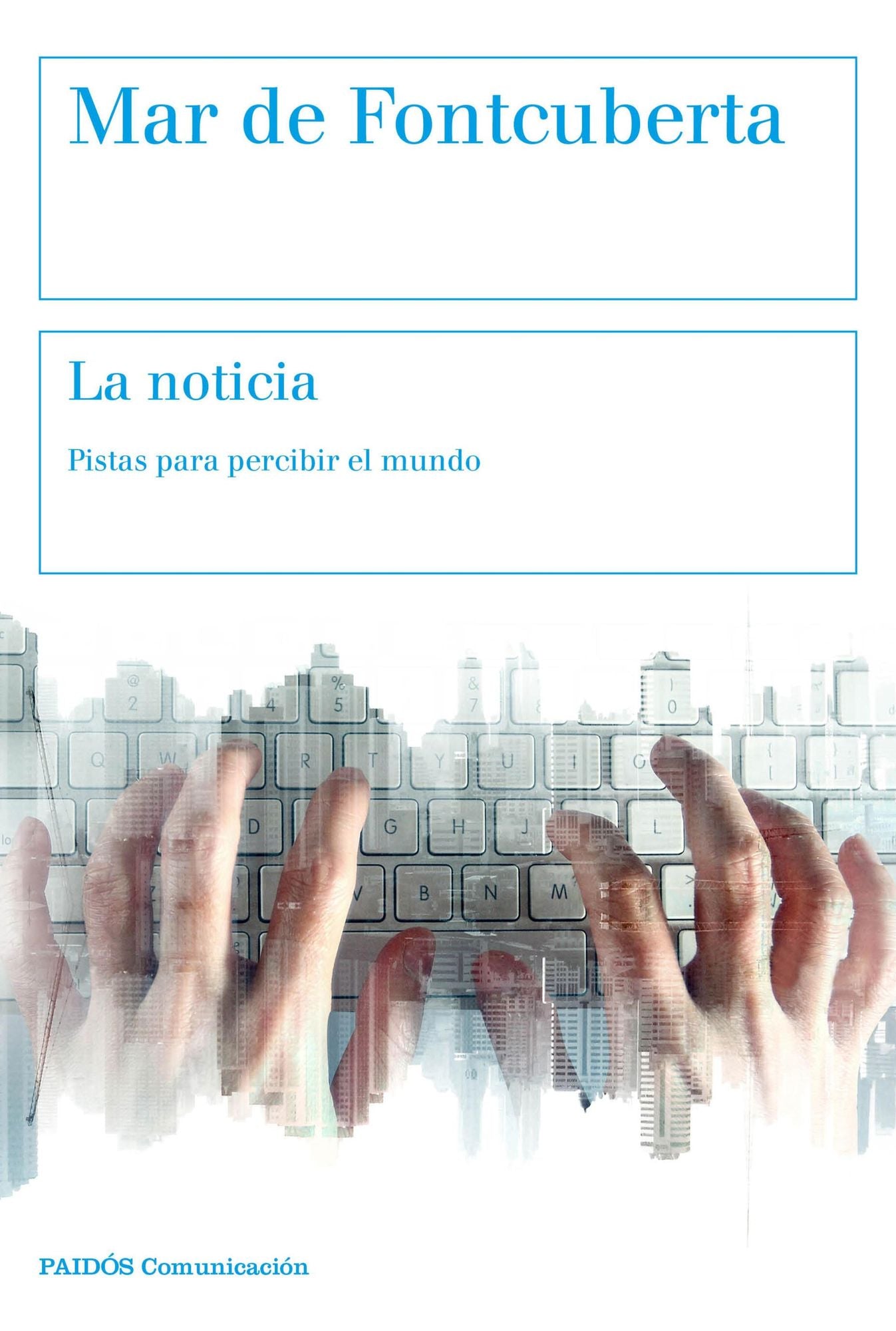 La noticia: Pistas para percibir el mundo