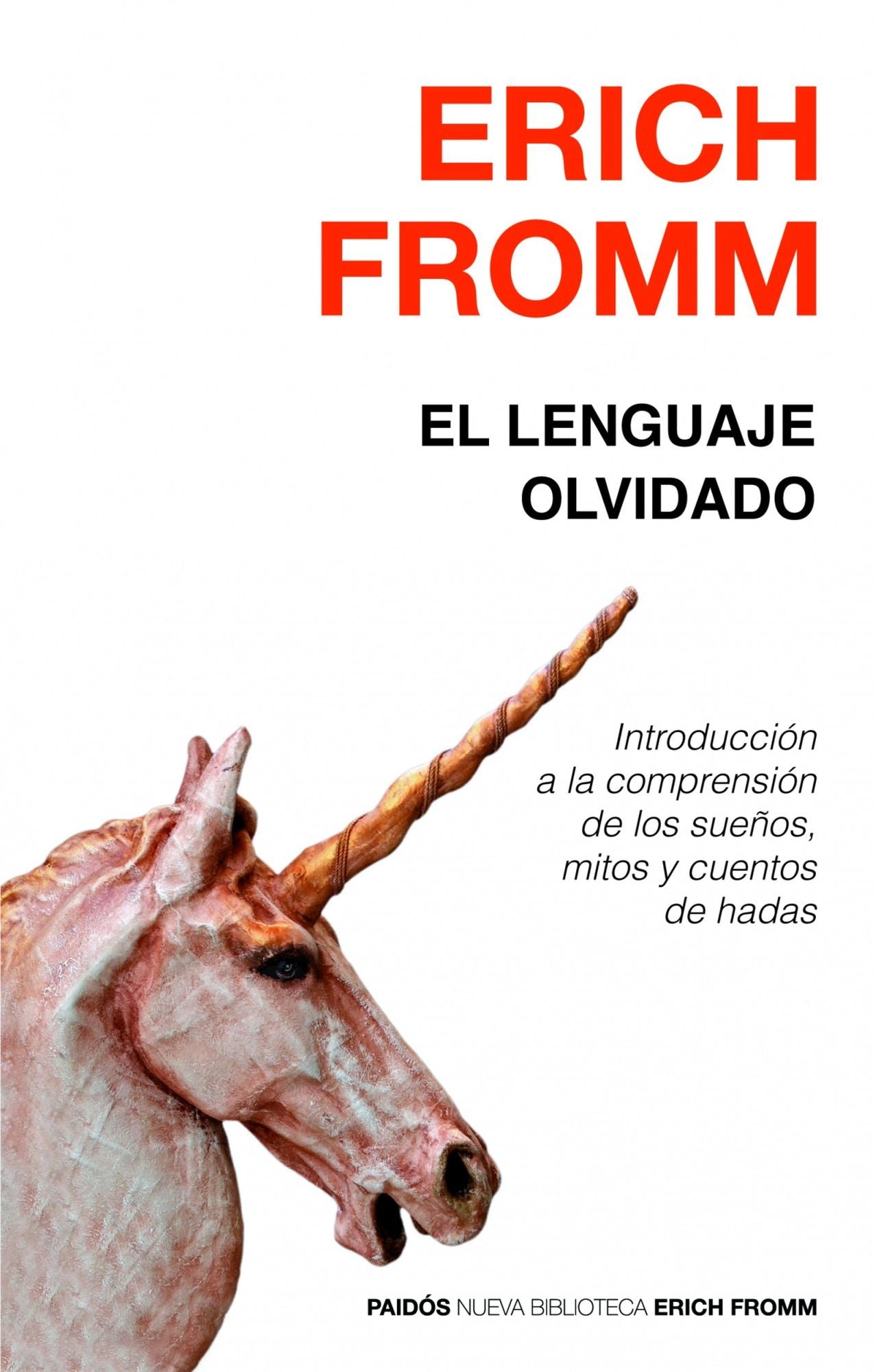 El lenguaje olvidado: Introducción a la comprensión de los sueños, mitos y cuentos de hadas