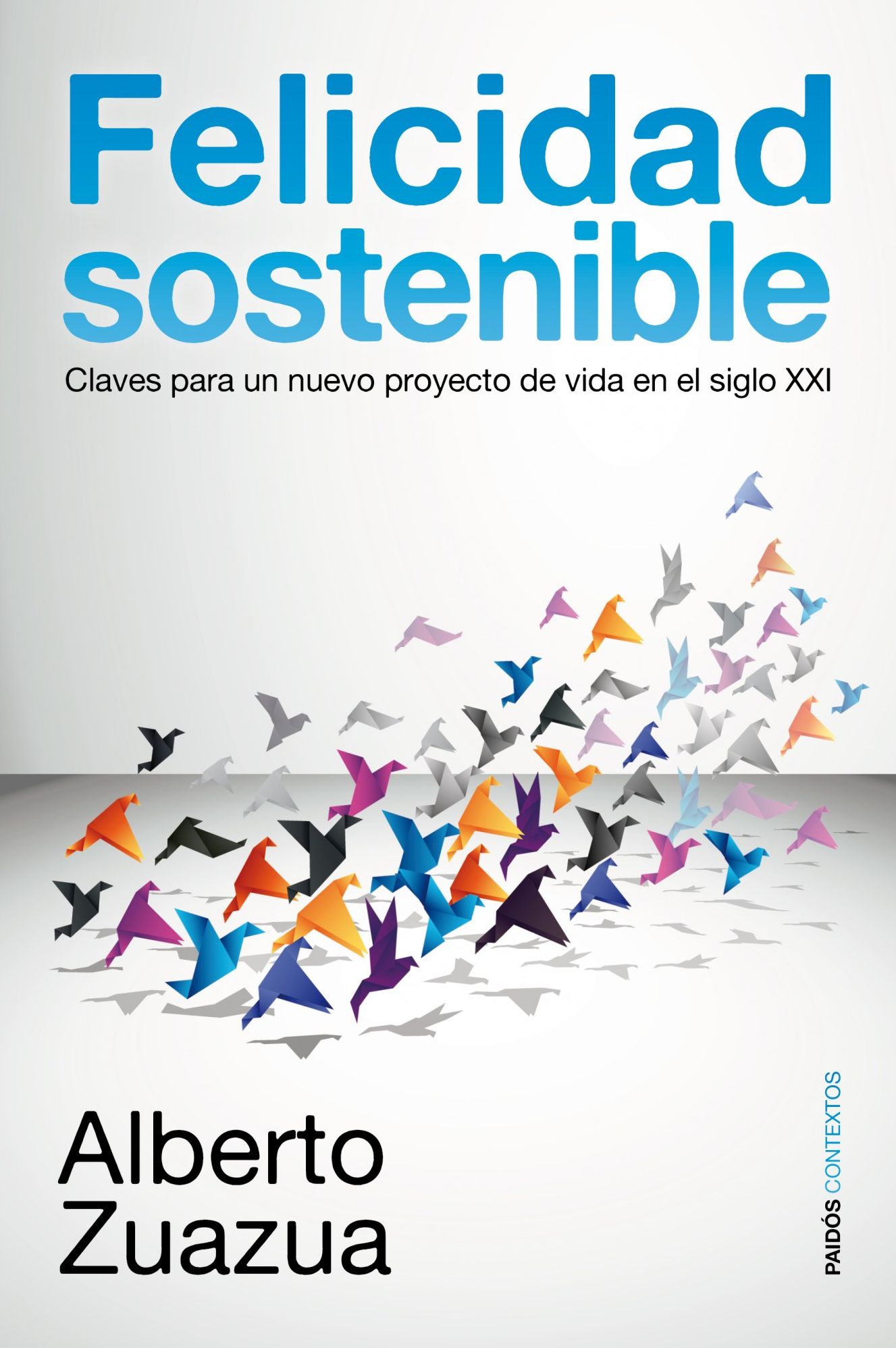 Felicidad sostenible: Claves para un nuevo proyecto de vida en el siglo XXI