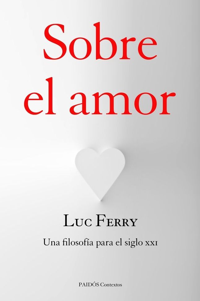 Sobre el amor: Una filosofía para el siglo XXI