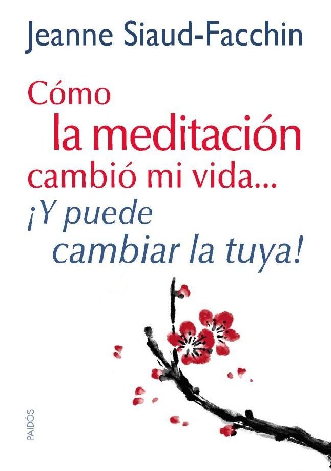 Cómo la meditación cambió mi vida...: Y puede cambiar la tuya!