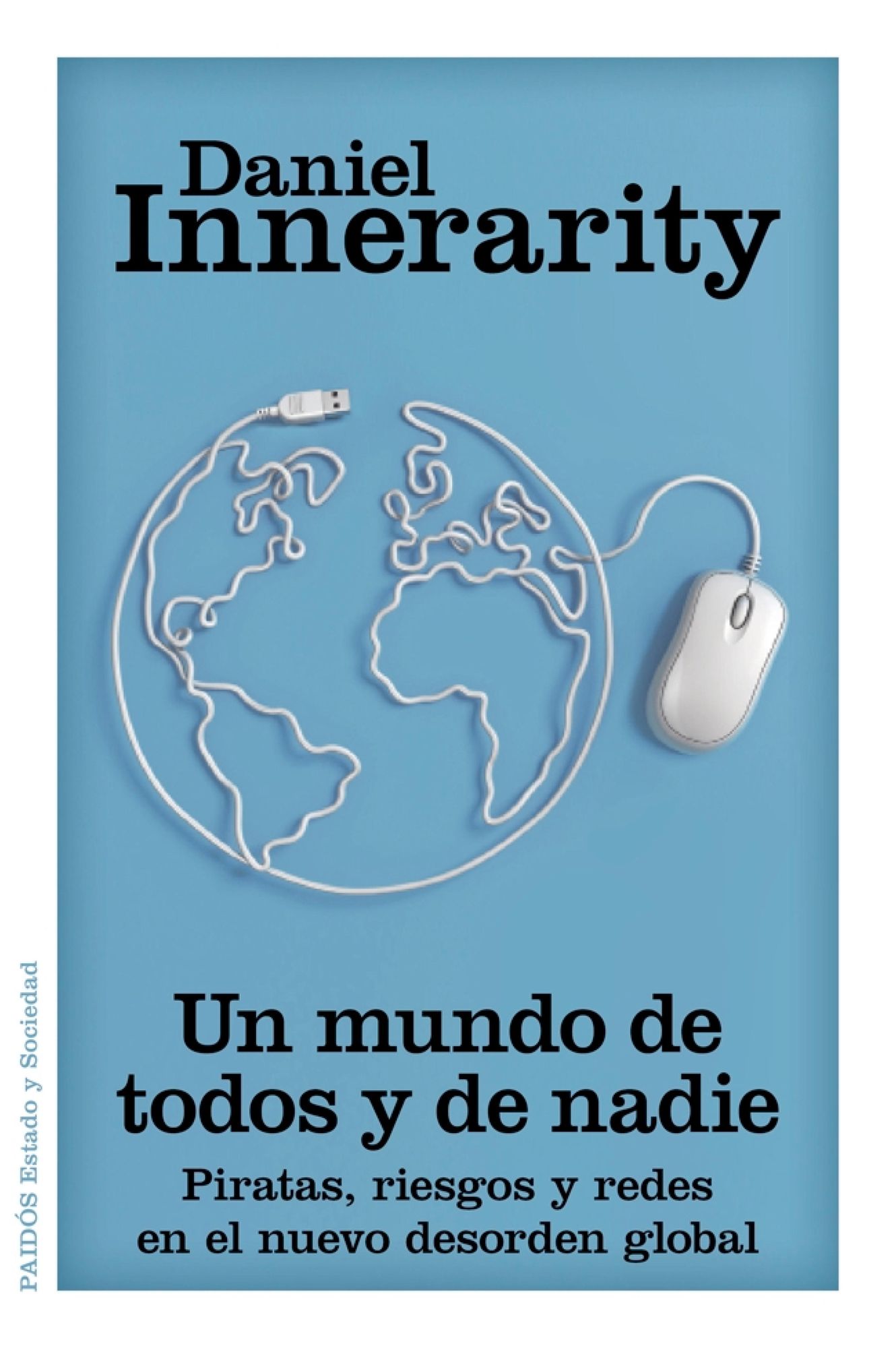 Un mundo de todos y de nadie: Piratas, riesgos y redes en el nuevo desorden global