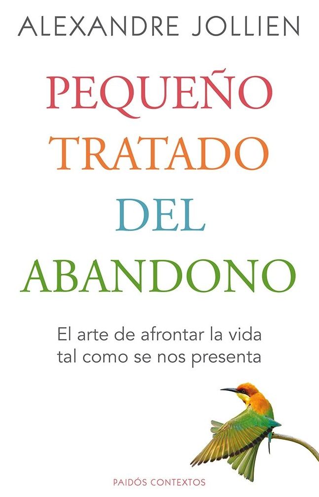 Pequeño tratado del abandono: El arte de afrontar la vida tal como se nos presenta