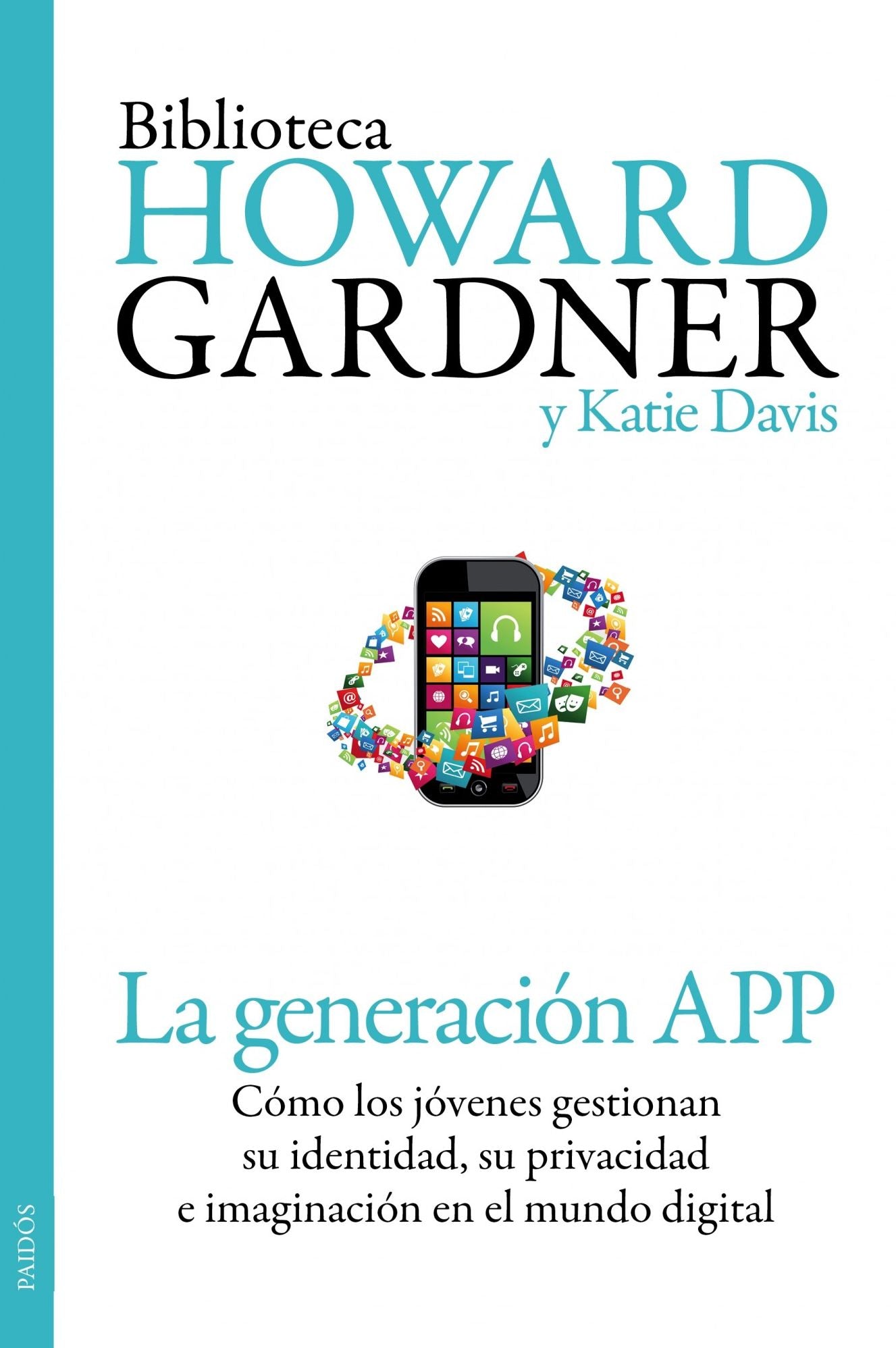 La generación APP: Cómo los jóvenes gestionan su identidad, su privacidad y su imaginación en el mundo digital