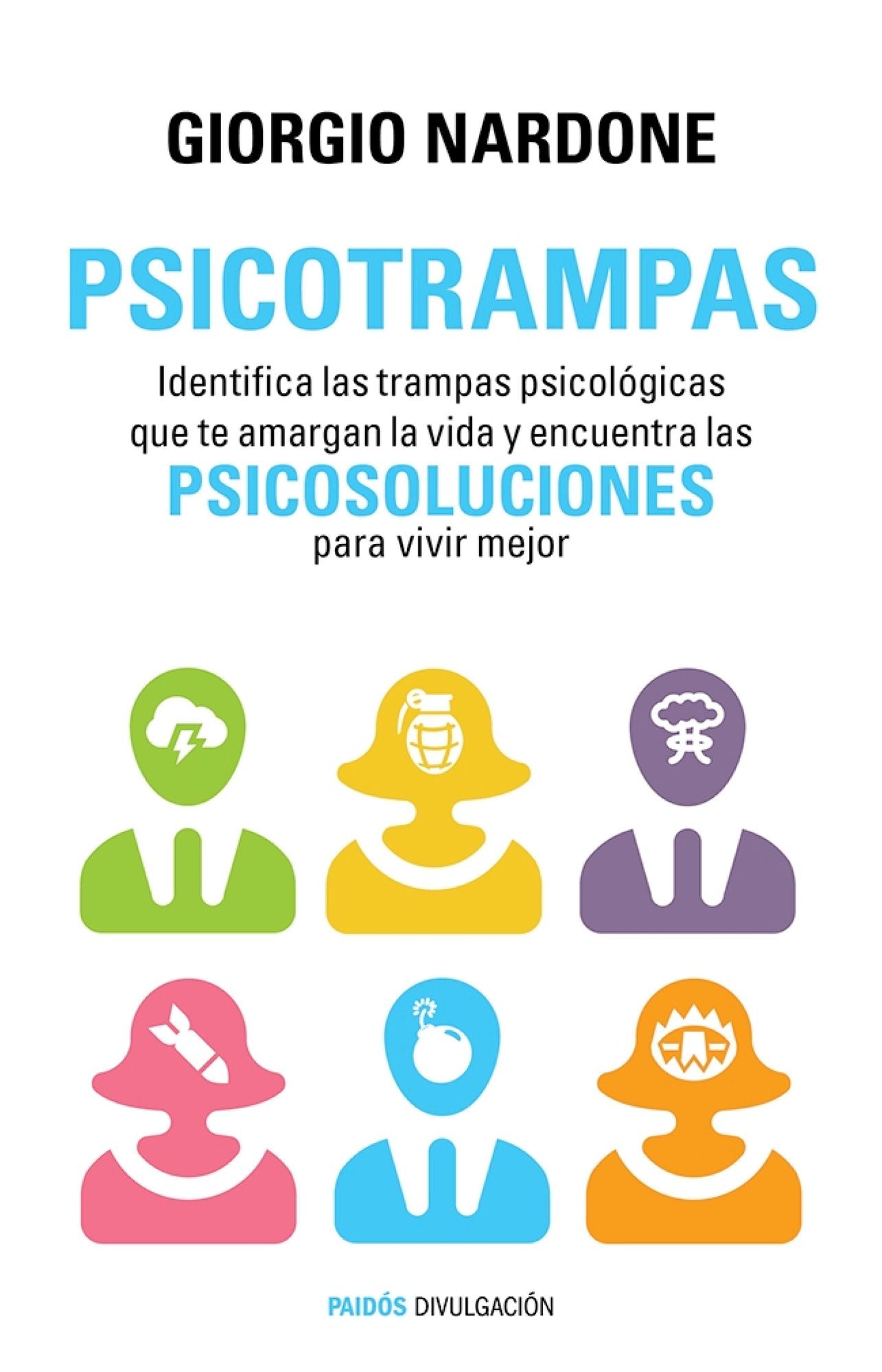 Psicotrampas: Identifica las trampas psicológicas que te amargan la vida y encuentra las psicosoluciones para vivir mejor