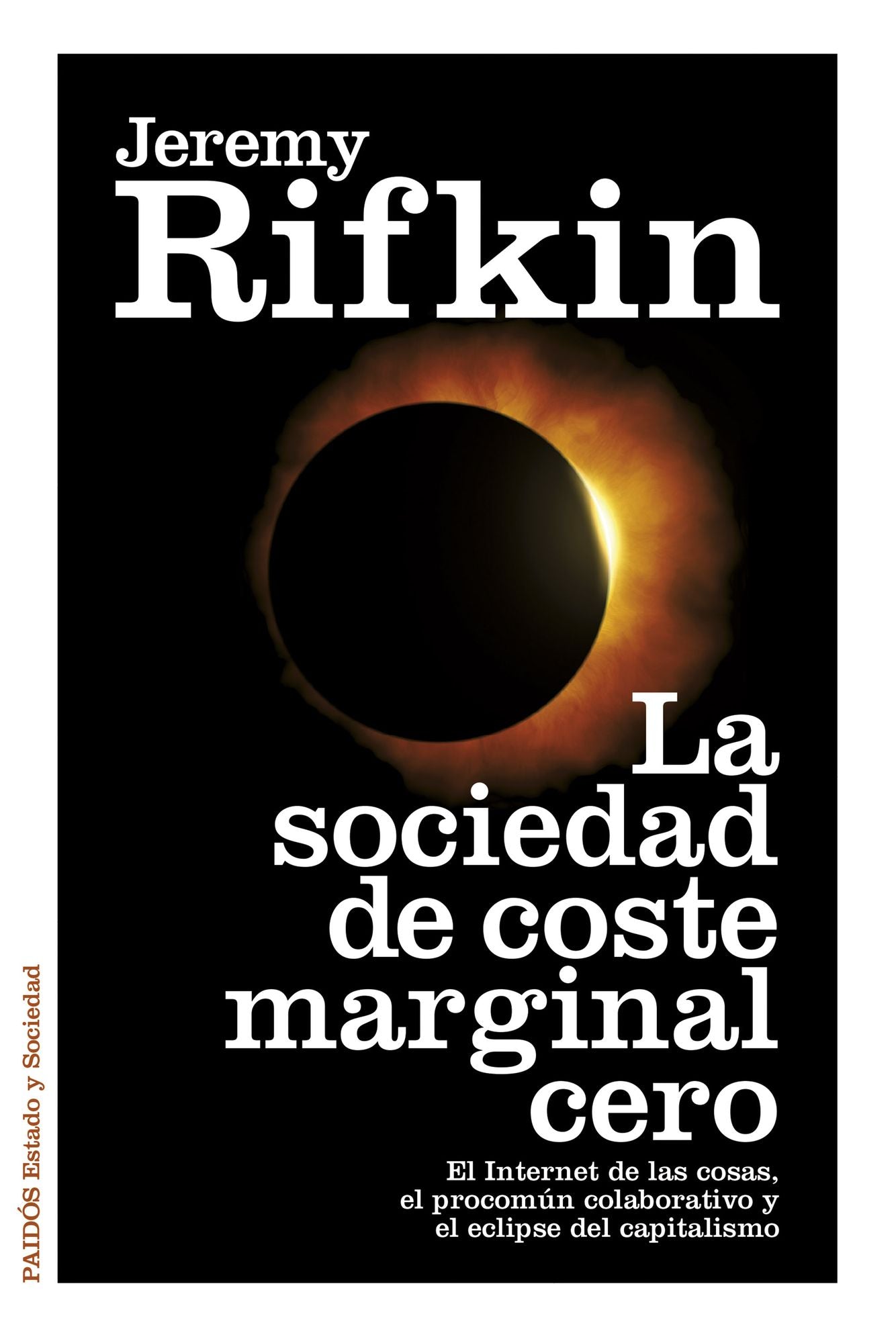 La sociedad de coste marginal cero: El Internet de las cosas, el procomún colaborativo y el eclipse del capitalismo