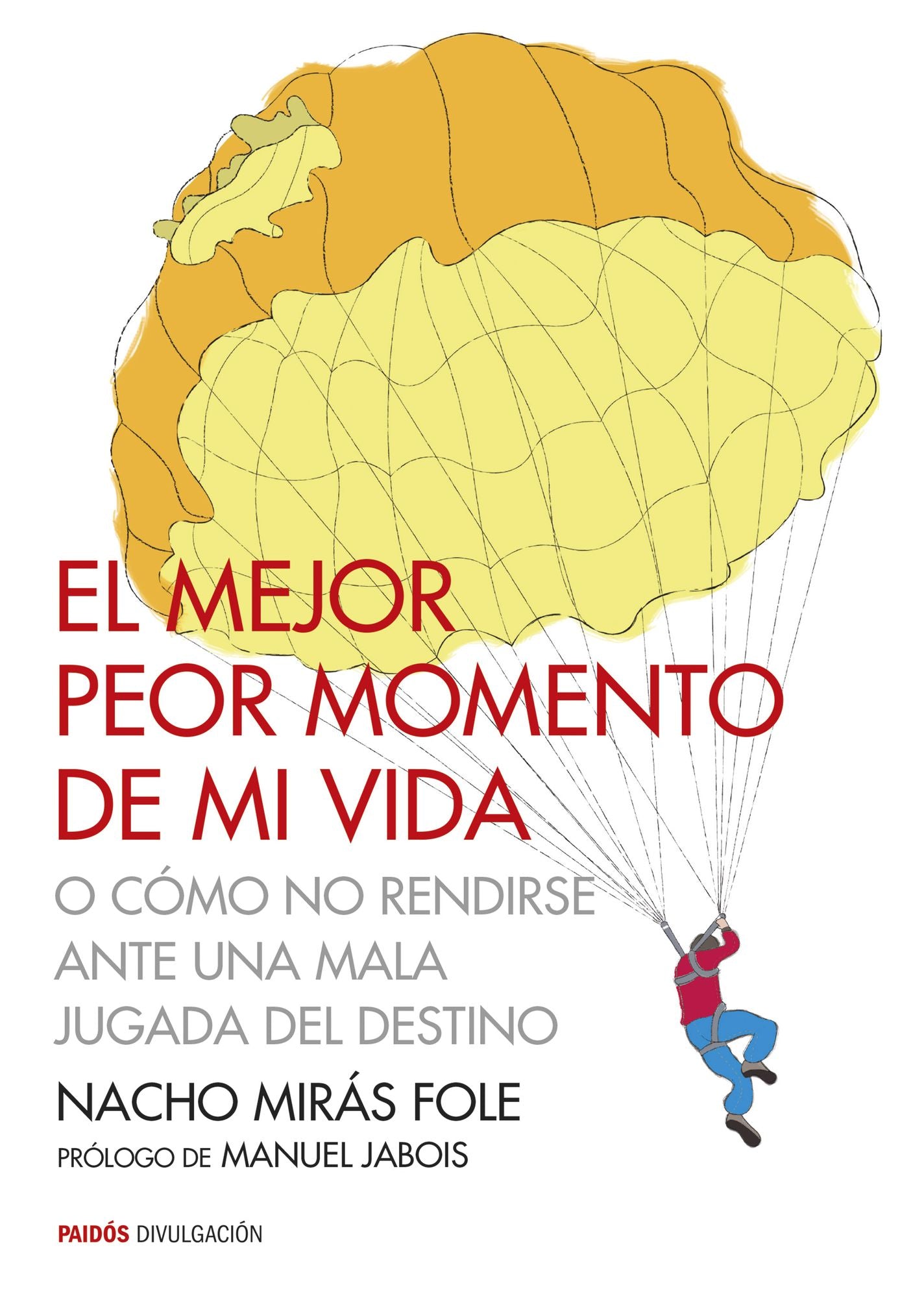 El mejor peor momento de mi vida: o cómo no rendirse ante una mala jugada del destino